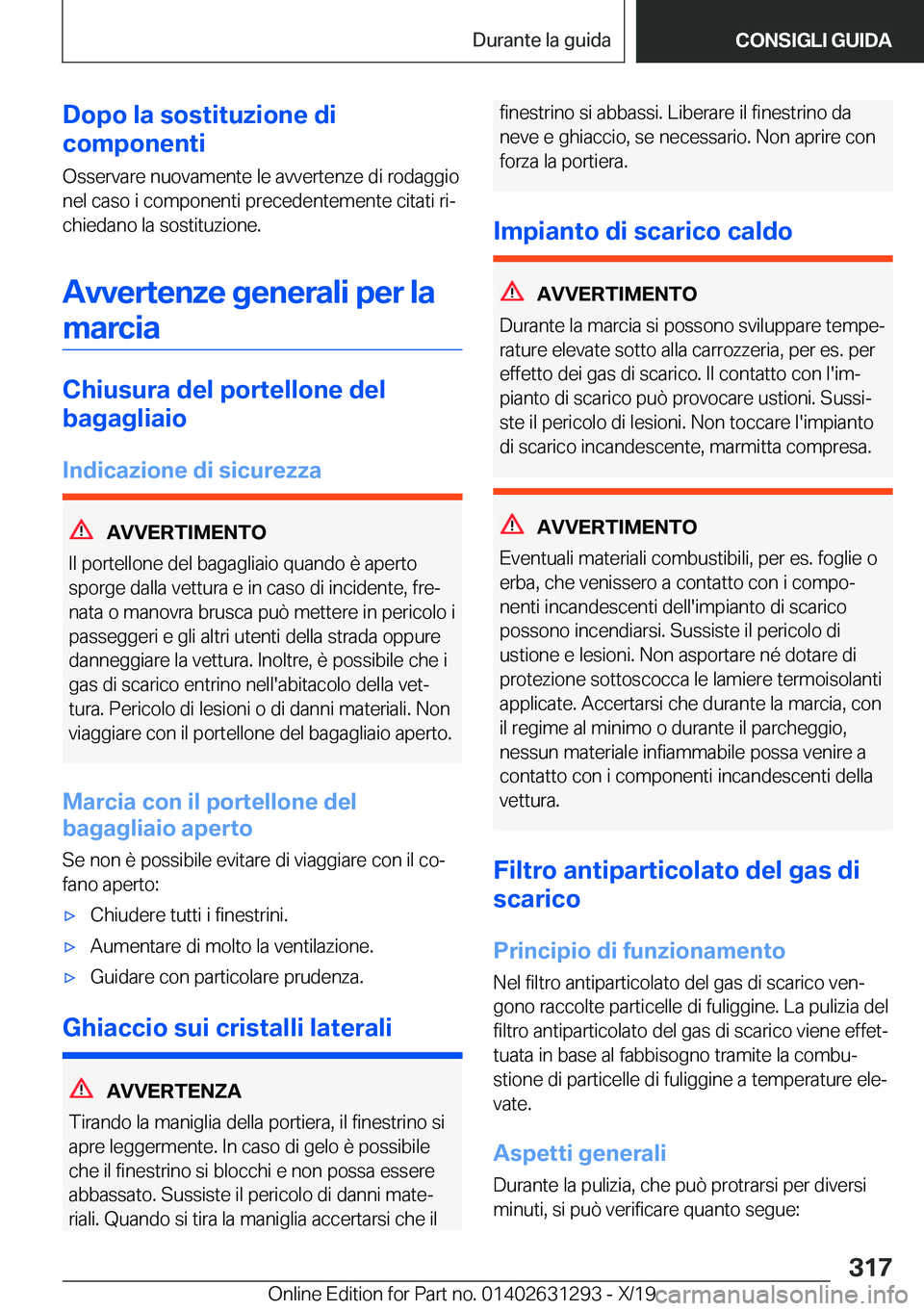BMW M8 2020  Libretti Di Uso E manutenzione (in Italian) �D�o�p�o��l�a��s�o�s�t�i�t�u�z�i�o�n�e��d�i
�c�o�m�p�o�n�e�n�t�i
�O�s�s�e�r�v�a�r�e��n�u�o�v�a�m�e�n�t�e��l�e��a�v�v�e�r�t�e�n�z�e��d�i��r�o�d�a�g�g�i�o
�n�e�l��c�a�s�o��i��c�o�m�p�o�n�e�n�