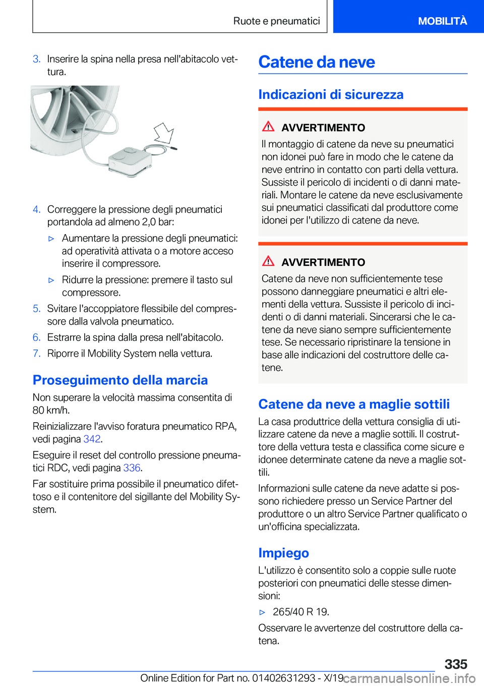 BMW M8 2020  Libretti Di Uso E manutenzione (in Italian) �3�.�I�n�s�e�r�i�r�e��l�a��s�p�i�n�a��n�e�l�l�a��p�r�e�s�a��n�e�l�l�'�a�b�i�t�a�c�o�l�o��v�e�tª�t�u�r�a�.�4�.�C�o�r�r�e�g�g�e�r�e��l�a��p�r�e�s�s�i�o�n�e��d�e�g�l�i��p�n�e�u�m�a�t�i�c�