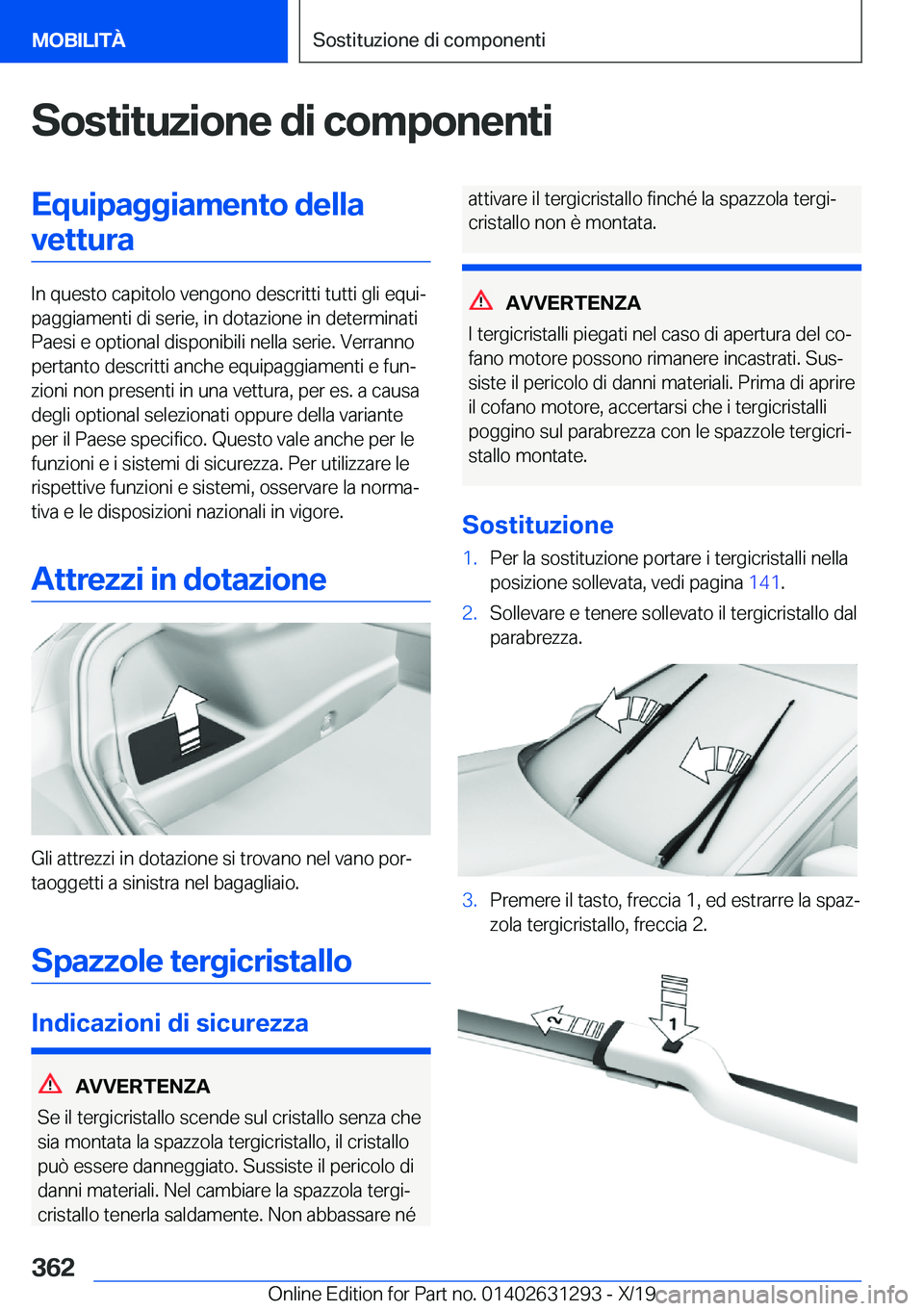 BMW M8 2020  Libretti Di Uso E manutenzione (in Italian) �S�o�s�t�i�t�u�z�i�o�n�e��d�i��c�o�m�p�o�n�e�n�t�i�E�q�u�i�p�a�g�g�i�a�m�e�n�t�o��d�e�l�l�a�v�e�t�t�u�r�a
�I�n��q�u�e�s�t�o��c�a�p�i�t�o�l�o��v�e�n�g�o�n�o��d�e�s�c�r�i�t�t�i��t�u�t�t�i��g�l�