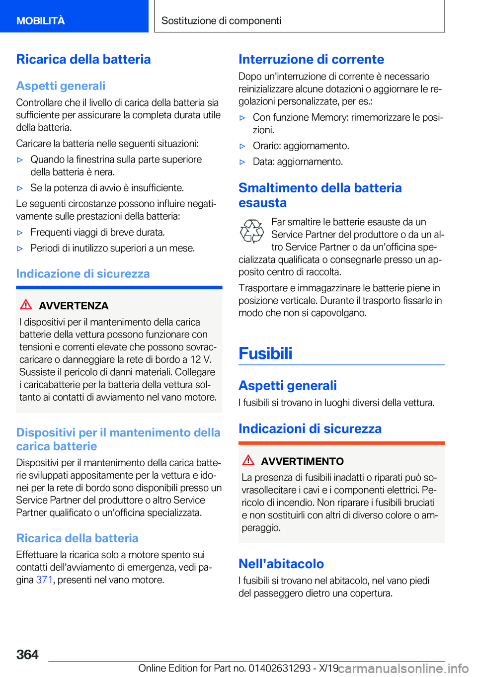 BMW M8 2020  Libretti Di Uso E manutenzione (in Italian) �R�i�c�a�r�i�c�a��d�e�l�l�a��b�a�t�t�e�r�i�a
�A�s�p�e�t�t�i��g�e�n�e�r�a�l�i �C�o�n�t�r�o�l�l�a�r�e��c�h�e��i�l��l�i�v�e�l�l�o��d�i��c�a�r�i�c�a��d�e�l�l�a��b�a�t�t�e�r�i�a��s�i�a
�s�u�f�f�