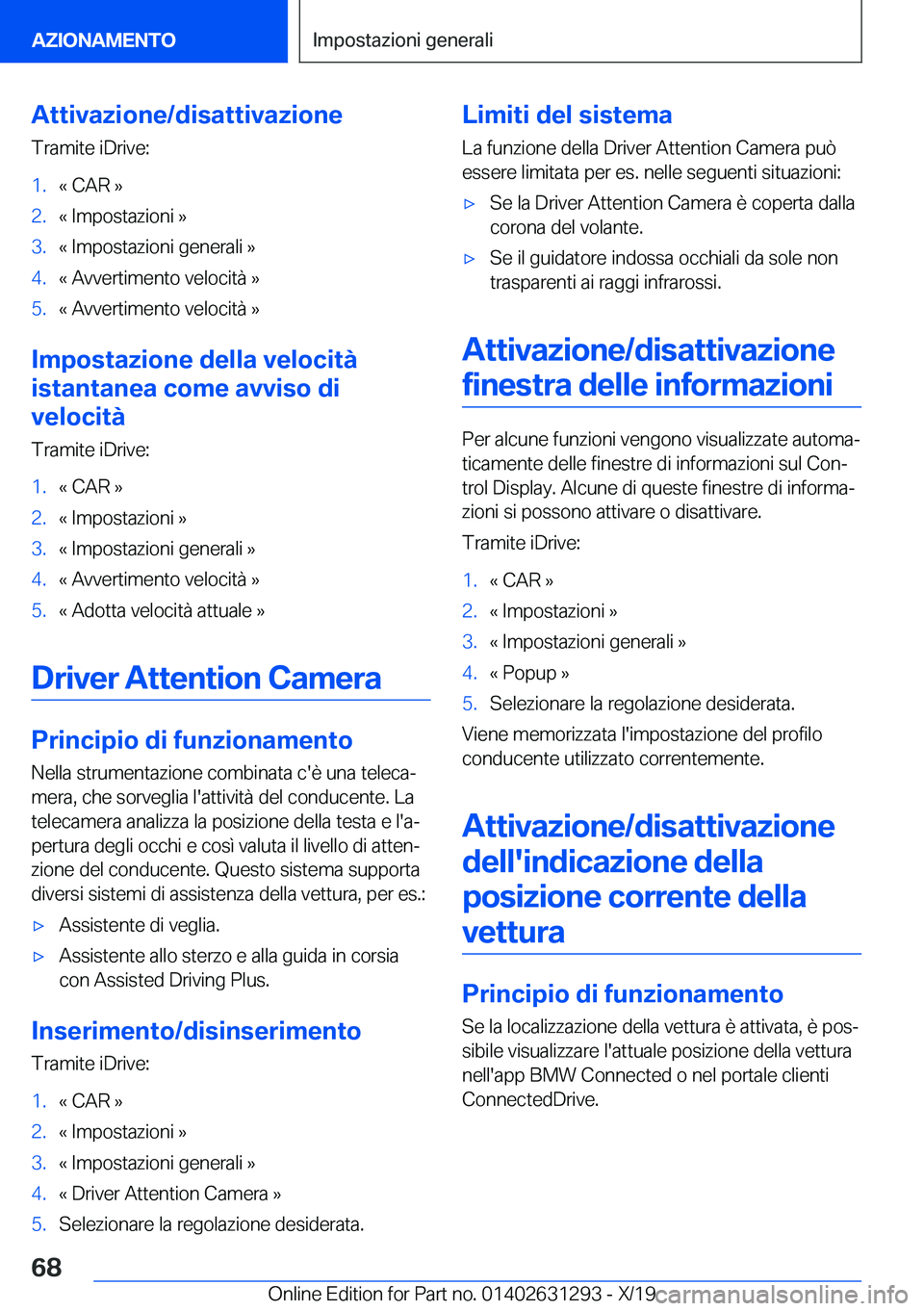 BMW M8 2020  Libretti Di Uso E manutenzione (in Italian) �A�t�t�i�v�a�z�i�o�n�e�/�d�i�s�a�t�t�i�v�a�z�i�o�n�e�T�r�a�m�i�t�e��i�D�r�i�v�e�:�1�.�«��C�A�R��{�2�.�«��I�m�p�o�s�t�a�z�i�o�n�i��{�3�.�«��I�m�p�o�s�t�a�z�i�o�n�i��g�e�n�e�r�a�l�i��{�4�.�«