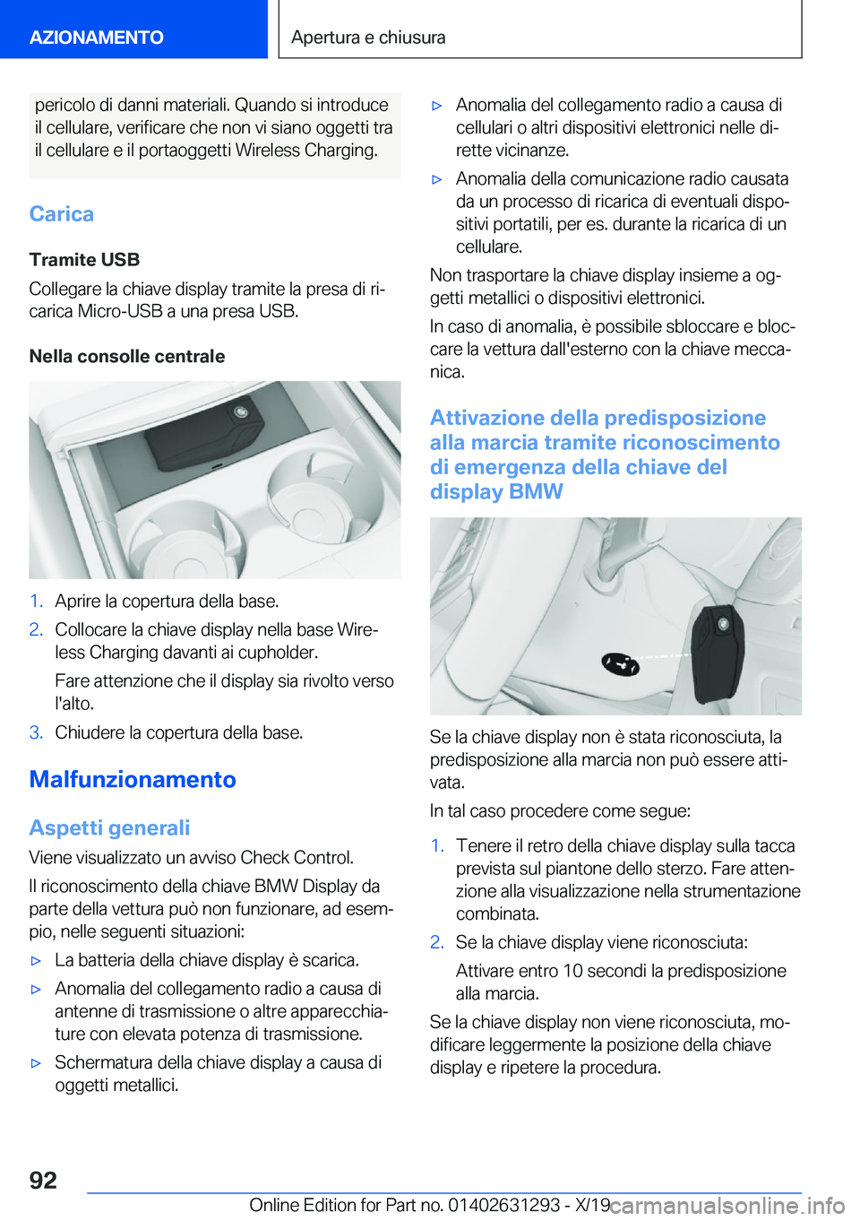 BMW M8 2020  Libretti Di Uso E manutenzione (in Italian) �p�e�r�i�c�o�l�o��d�i��d�a�n�n�i��m�a�t�e�r�i�a�l�i�.��Q�u�a�n�d�o��s�i��i�n�t�r�o�d�u�c�e�i�l��c�e�l�l�u�l�a�r�e�,��v�e�r�i�f�i�c�a�r�e��c�h�e��n�o�n��v�i��s�i�a�n�o��o�g�g�e�t�t�i��t�r