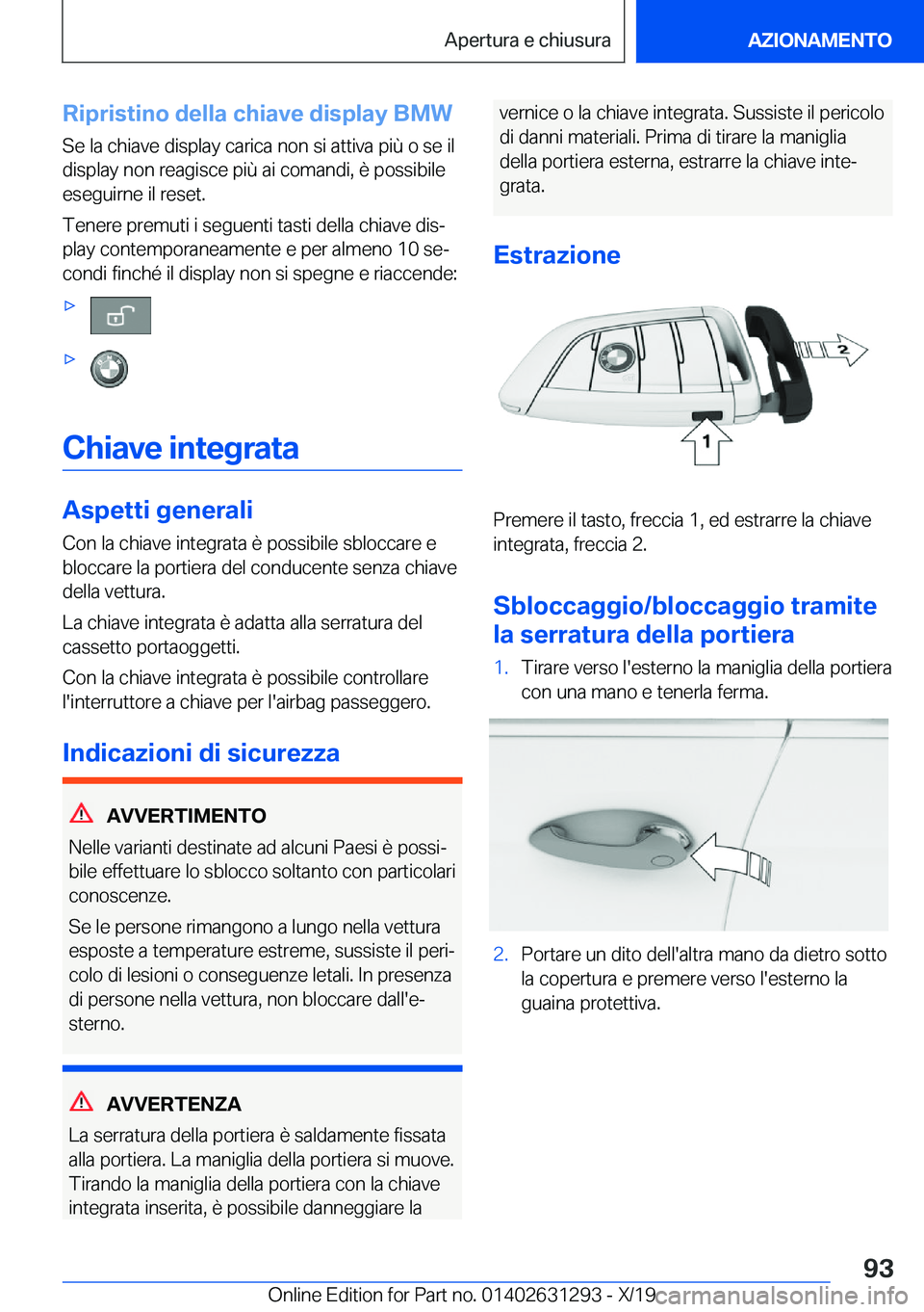 BMW M8 2020  Libretti Di Uso E manutenzione (in Italian) �R�i�p�r�i�s�t�i�n�o��d�e�l�l�a��c�h�i�a�v�e��d�i�s�p�l�a�y��B�M�W
�S�e��l�a��c�h�i�a�v�e��d�i�s�p�l�a�y��c�a�r�i�c�a��n�o�n��s�i��a�t�t�i�v�a��p�i�