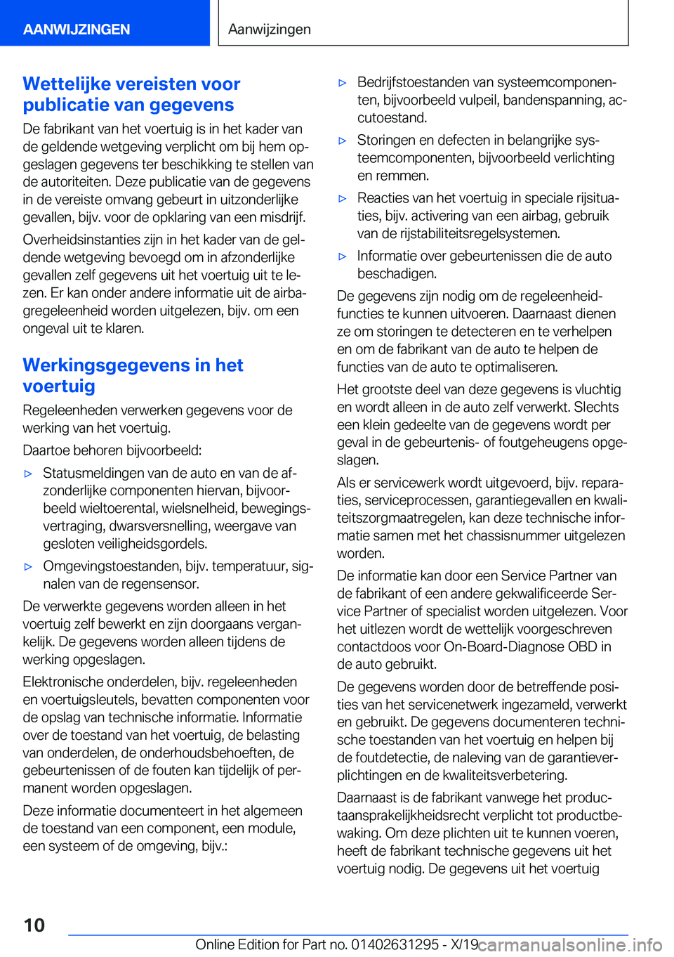 BMW M8 2020  Instructieboekjes (in Dutch) �W�e�t�t�e�l�i�j�k�e��v�e�r�e�i�s�t�e�n��v�o�o�r
�p�u�b�l�i�c�a�t�i�e��v�a�n��g�e�g�e�v�e�n�s
�D�e��f�a�b�r�i�k�a�n�t��v�a�n��h�e�t��v�o�e�r�t�u�i�g��i�s��i�n��h�e�t��k�a�d�e�r��v�a�n
�d�