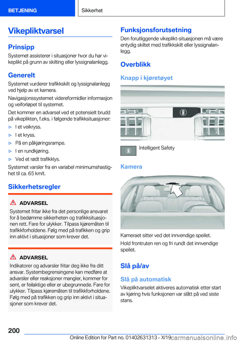 BMW M8 2020  InstruksjonsbØker (in Norwegian) �V�i�k�e�p�l�i�k�t�v�a�r�s�e�l
�P�r�i�n�s�i�p�p
�S�y�s�t�e�m�e�t��a�s�s�i�s�t�e�r�e�r��i��s�i�t�u�a�s�j�o�n�e�r��h�v�o�r��d�u��h�a�r��v�ij
�k�e�p�l�i�k�t��p�å��g�r�u�n�n��a�v��s�k�i�l�t�i