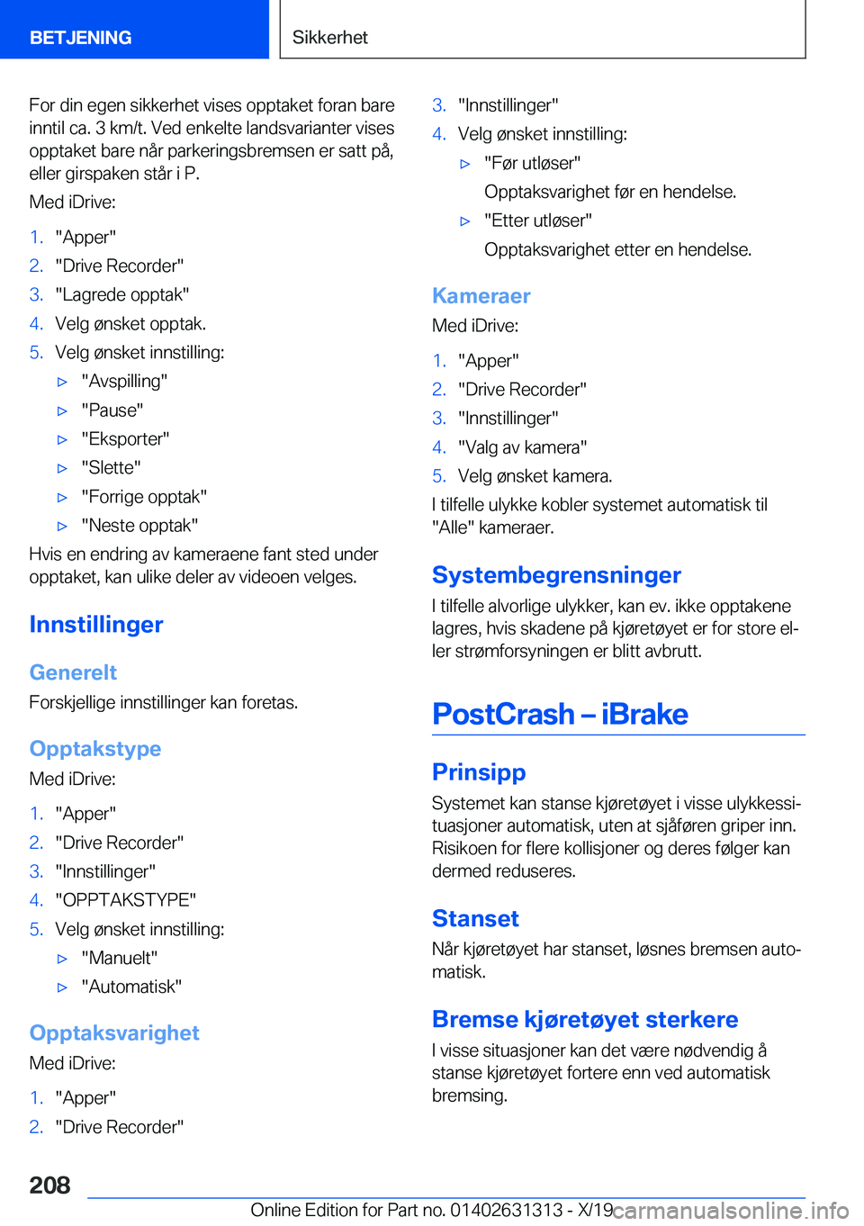 BMW M8 2020  InstruksjonsbØker (in Norwegian) �F�o�r��d�i�n��e�g�e�n��s�i�k�k�e�r�h�e�t��v�i�s�e�s��o�p�p�t�a�k�e�t��f�o�r�a�n��b�a�r�e�i�n�n�t�i�l��c�a�.��3��k�m�/�t�.��V�e�d��e�n�k�e�l�t�e��l�a�n�d�s�v�a�r�i�a�n�t�e�r��v�i�s�e�s
�