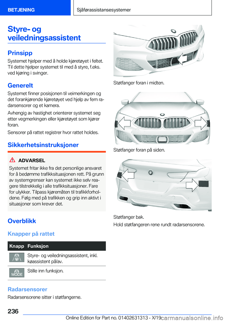 BMW M8 2020  InstruksjonsbØker (in Norwegian) �S�t�y�r�e�-��o�g
�v�e�i�l�e�d�n�i�n�g�s�a�s�s�i�s�t�e�n�t
�P�r�i�n�s�i�p�p
�S�y�s�t�e�m�e�t��h�j�e�l�p�e�r��m�e�d��å��h�o�l�d�e��k�j�