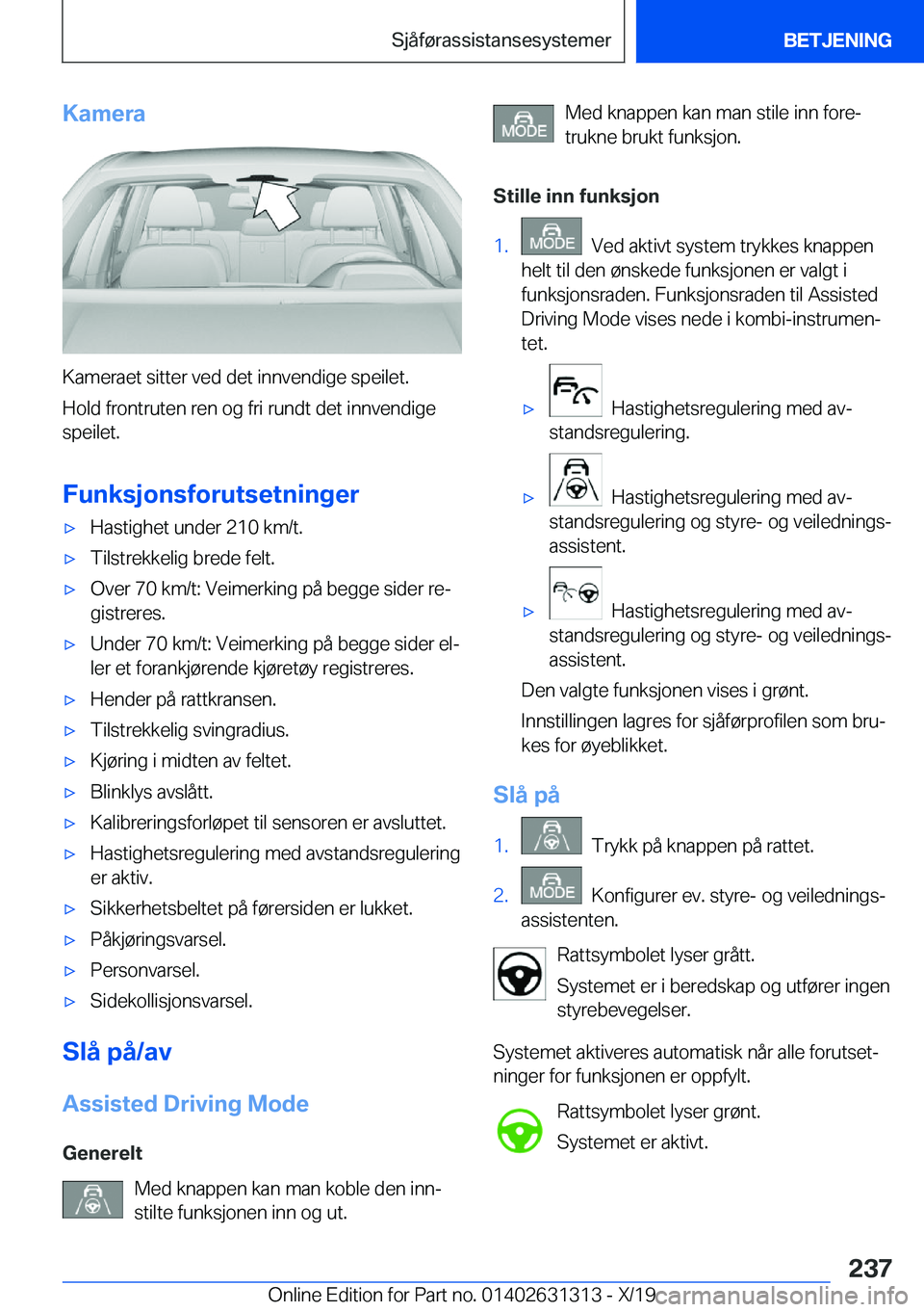 BMW M8 2020  InstruksjonsbØker (in Norwegian) �K�a�m�e�r�a
�K�a�m�e�r�a�e�t��s�i�t�t�e�r��v�e�d��d�e�t��i�n�n�v�e�n�d�i�g�e��s�p�e�i�l�e�t�.�H�o�l�d��f�r�o�n�t�r�u�t�e�n��r�e�n��o�g��f�r�i��r�u�n�d�t��d�e�t��i�n�n�v�e�n�d�i�g�e
�s�p�e