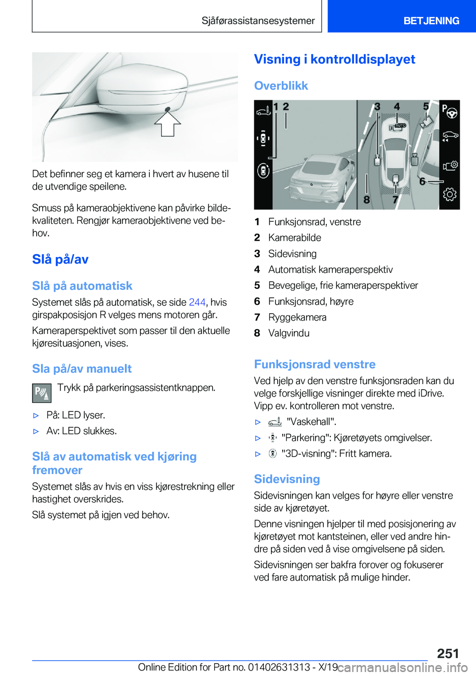 BMW M8 2020  InstruksjonsbØker (in Norwegian) �D�e�t��b�e�f�i�n�n�e�r��s�e�g��e�t��k�a�m�e�r�a��i��h�v�e�r�t��a�v��h�u�s�e�n�e��t�i�l
�d�e��u�t�v�e�n�d�i�g�e��s�p�e�i�l�e�n�e�.
�S�m�u�s�s��p�å��k�a�m�e�r�a�o�b�j�e�k�t�i�v�e�n�e��k�