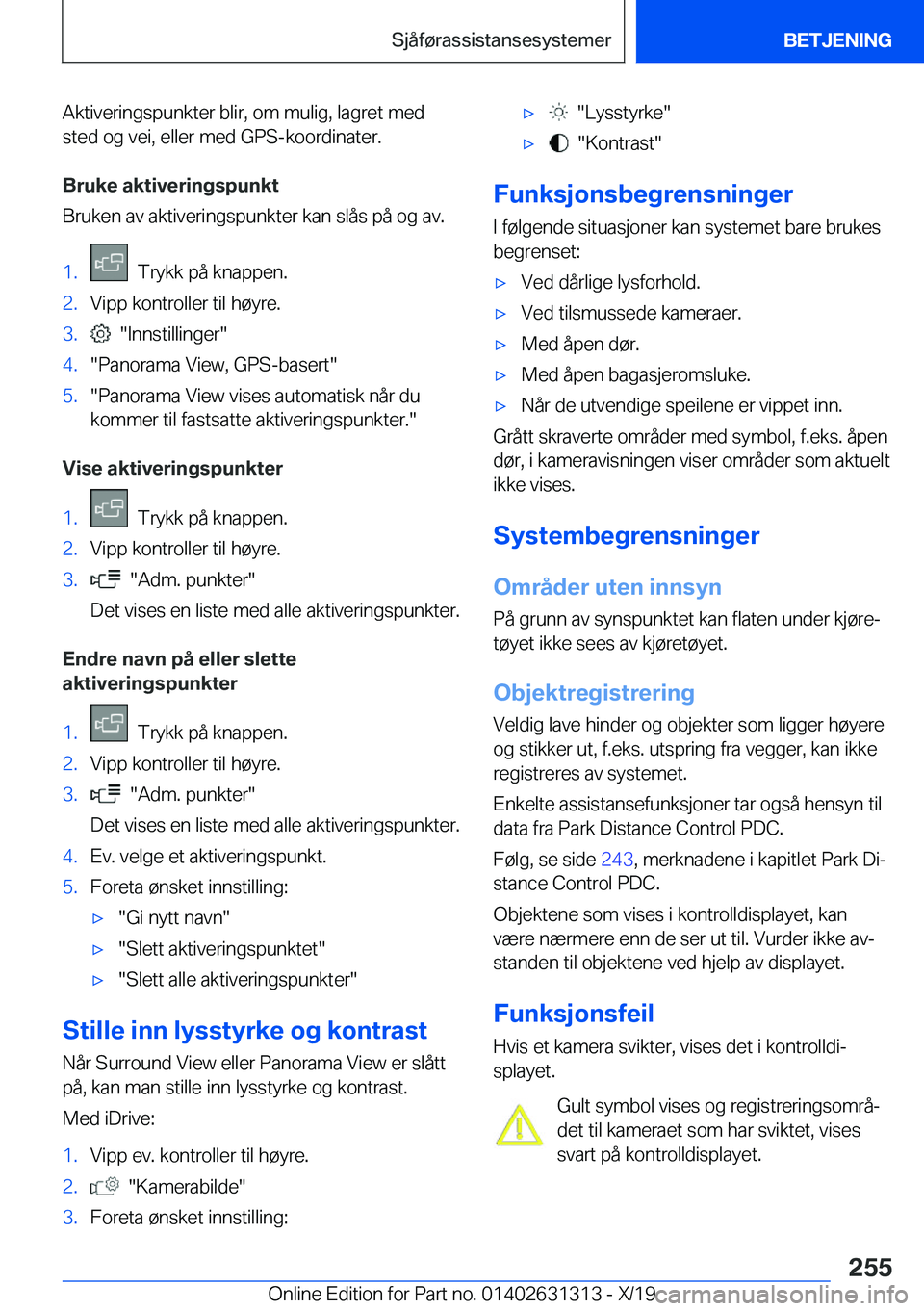 BMW M8 2020  InstruksjonsbØker (in Norwegian) �A�k�t�i�v�e�r�i�n�g�s�p�u�n�k�t�e�r��b�l�i�r�,��o�m��m�u�l�i�g�,��l�a�g�r�e�t��m�e�d
�s�t�e�d��o�g��v�e�i�,��e�l�l�e�r��m�e�d��G�P�S�-�k�o�o�r�d�i�n�a�t�e�r�.
�B�r�u�k�e��a�k�t�i�v�e�r�i�n