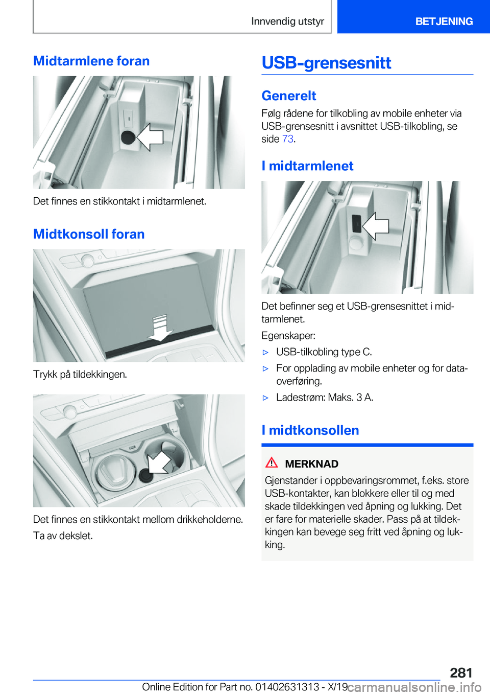 BMW M8 2020  InstruksjonsbØker (in Norwegian) �M�i�d�t�a�r�m�l�e�n�e��f�o�r�a�n
�D�e�t��f�i�n�n�e�s��e�n��s�t�i�k�k�o�n�t�a�k�t��i��m�i�d�t�a�r�m�l�e�n�e�t�.
�M�i�d�t�k�o�n�s�o�l�l��f�o�r�a�n
�T�r�y�k�k��p�å��t�i�l�d�e�k�k�i�n�g�e�n�.
�