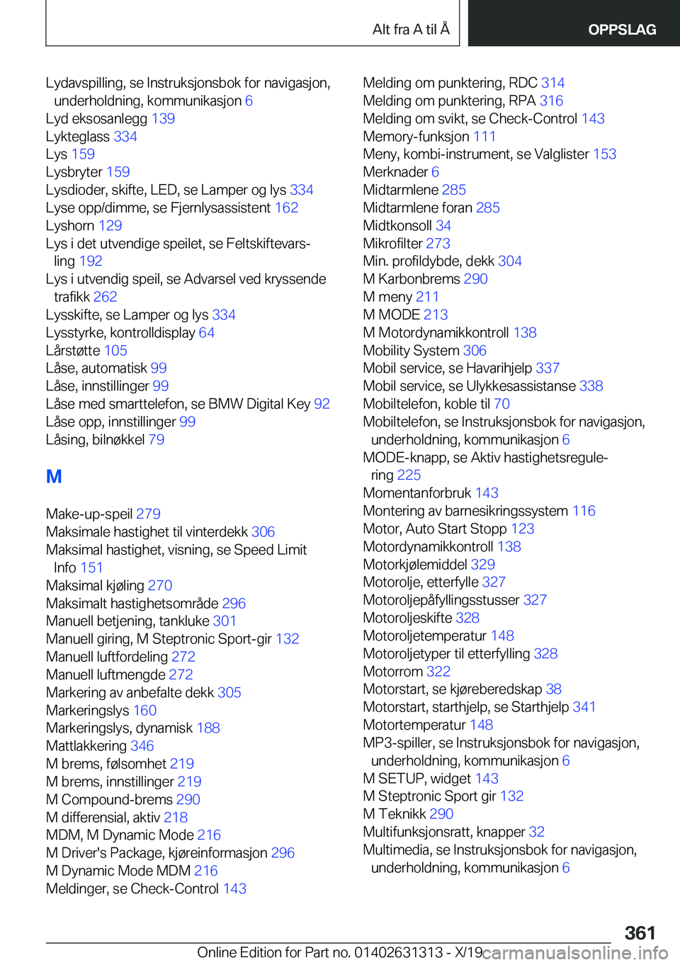 BMW M8 2020  InstruksjonsbØker (in Norwegian) �L�y�d�a�v�s�p�i�l�l�i�n�g�,��s�e��I�n�s�t�r�u�k�s�j�o�n�s�b�o�k��f�o�r��n�a�v�i�g�a�s�j�o�n�,�u�n�d�e�r�h�o�l�d�n�i�n�g�,��k�o�m�m�u�n�i�k�a�s�j�o�n� �6�
�L�y�d��e�k�s�o�s�a�n�l�e�g�g� �1�3�