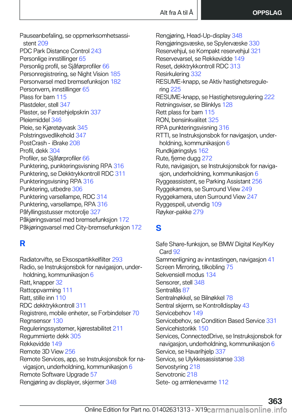 BMW M8 2020  InstruksjonsbØker (in Norwegian) �P�a�u�s�e�a�n�b�e�f�a�l�i�n�g�,��s�e��o�p�p�m�e�r�k�s�o�m�h�e�t�s�a�s�s�ij�s�t�e�n�t� �2�0�9�
�P�D�C��P�a�r�k��D�i�s�t�a�n�c�e��C�o�n�t�r�o�l� �2�4�3�
�P�e�r�s�o�n�l�i�g�e��i�n�n�s�t�i�l�l