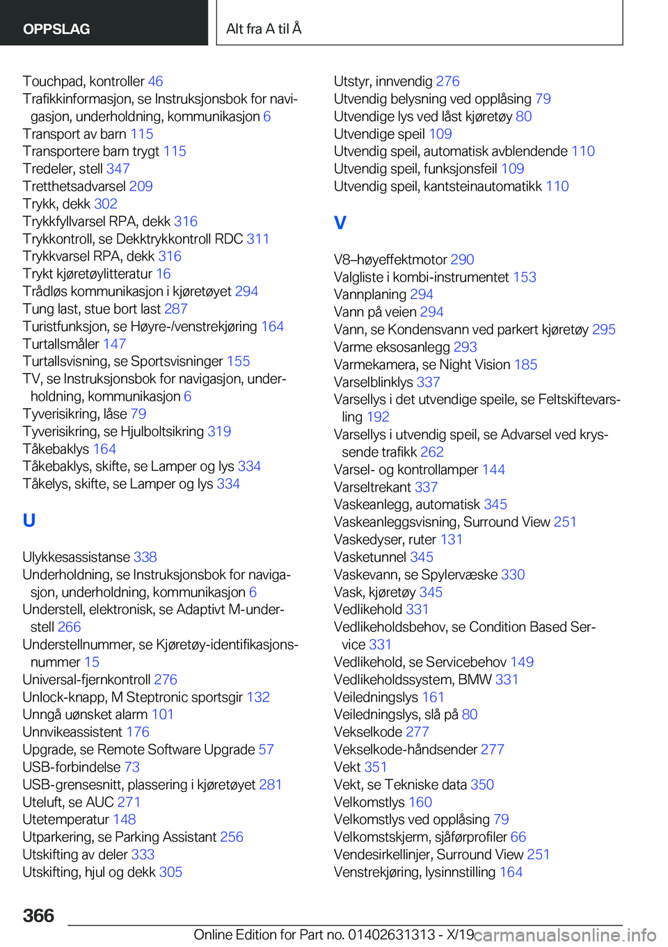 BMW M8 2020  InstruksjonsbØker (in Norwegian) �T�o�u�c�h�p�a�d�,��k�o�n�t�r�o�l�l�e�r��4�6�
�T�r�a�f�i�k�k�i�n�f�o�r�m�a�s�j�o�n�,��s�e��I�n�s�t�r�u�k�s�j�o�n�s�b�o�k��f�o�r��n�a�v�ij �g�a�s�j�o�n�,��u�n�d�e�r�h�o�l�d�n�i�n�g�,��k�o�m�m
