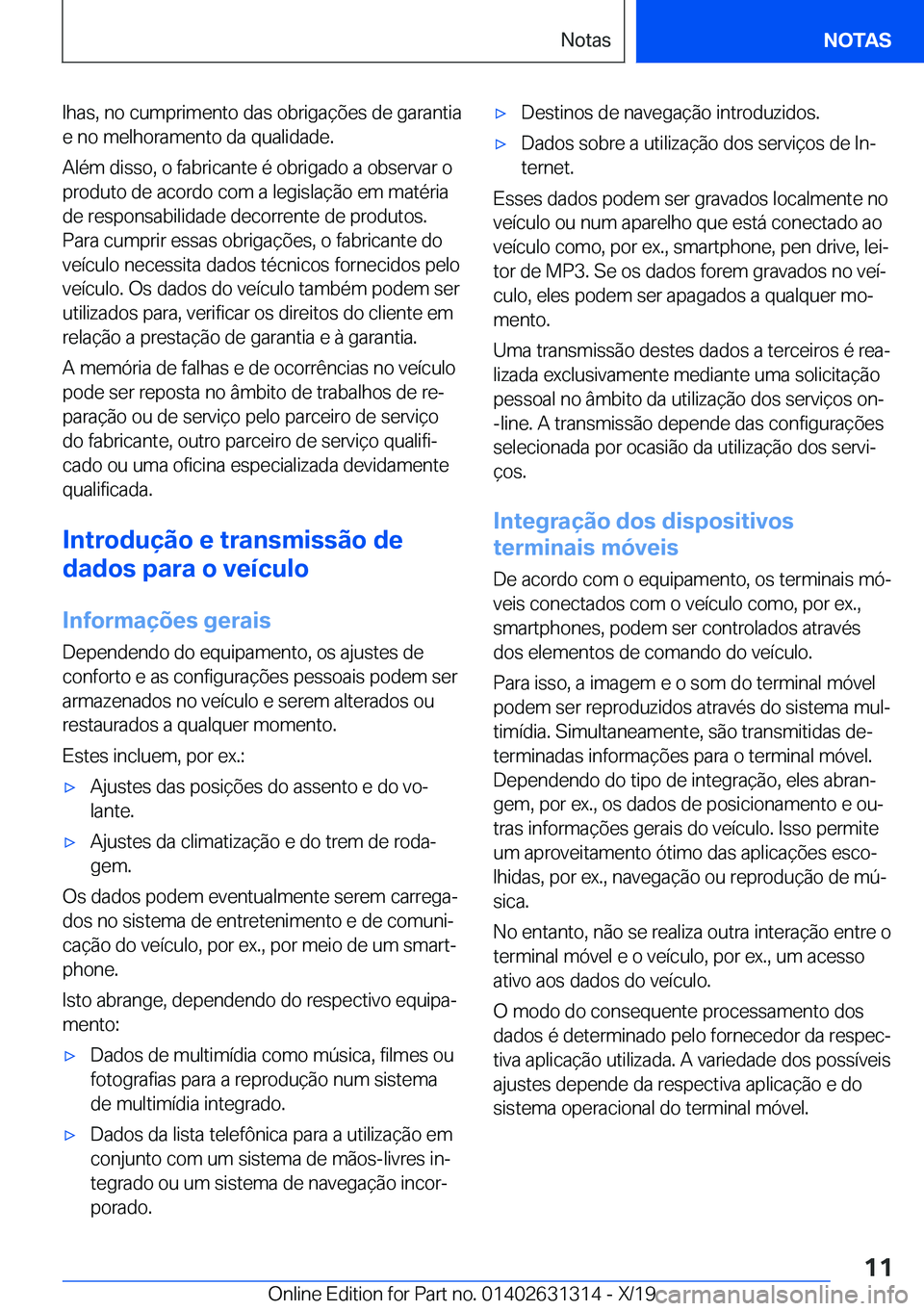 BMW M8 2020  Manual do condutor (in Portuguese) �l�h�a�s�,��n�o��c�u�m�p�r�i�m�e�n�t�o��d�a�s��o�b�r�i�g�a�