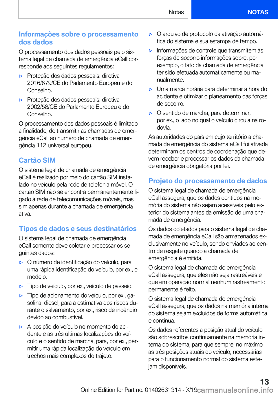 BMW M8 2020  Manual do condutor (in Portuguese) �I�n�f�o�r�m�a�