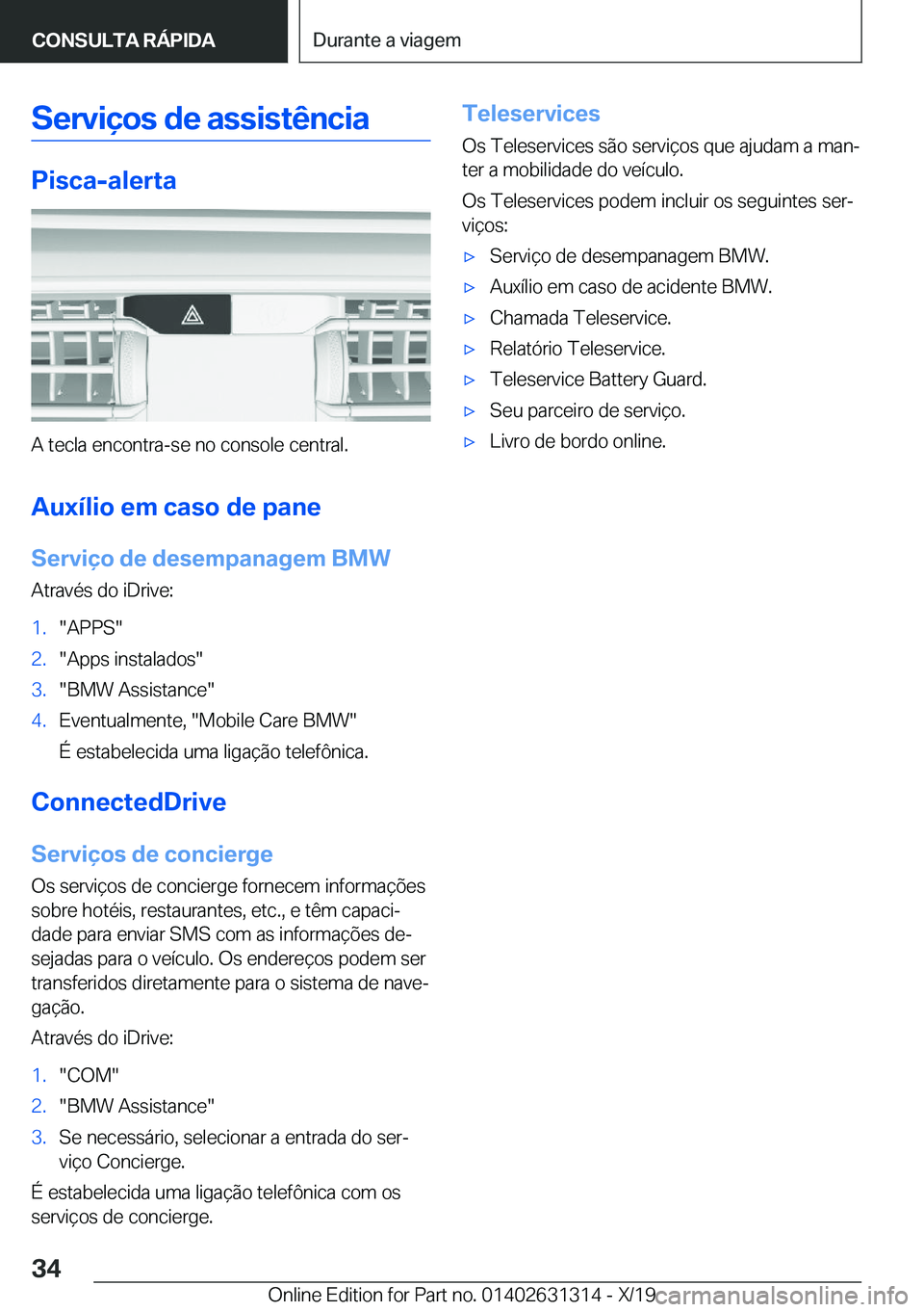 BMW M8 2020  Manual do condutor (in Portuguese) �S�e�r�v�i�