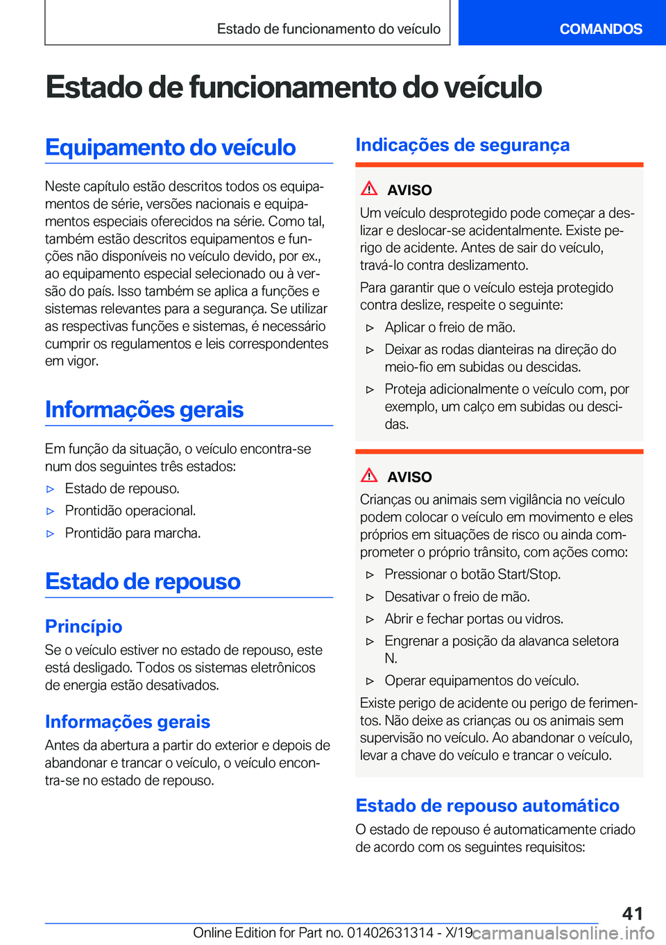BMW M8 2020  Manual do condutor (in Portuguese) �E�s�t�a�d�o��d�e��f�u�n�c�i�o�n�a�m�e�n�t�o��d�o��v�e�