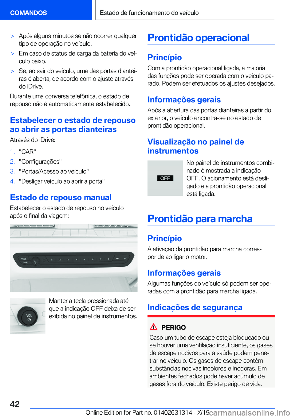 BMW M8 2020  Manual do condutor (in Portuguese) 'x�A�p�ó�s��a�l�g�u�n�s��m�i�n�u�t�o�s��s�e��n�ã�o��o�c�o�r�r�e�r��q�u�a�l�q�u�e�r�t�i�p�o��d�e��o�p�e�r�a�