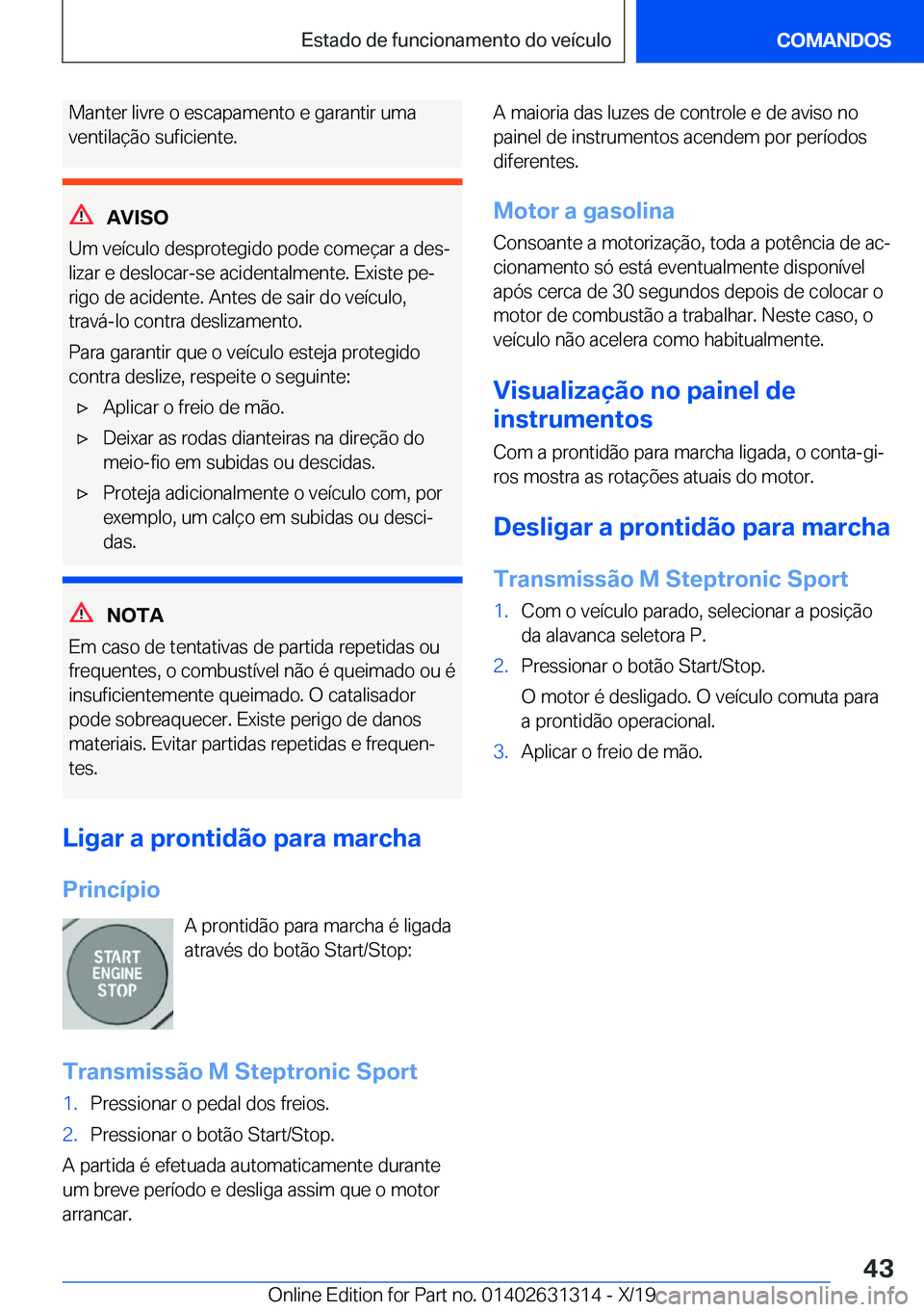 BMW M8 2020  Manual do condutor (in Portuguese) �M�a�n�t�e�r��l�i�v�r�e��o��e�s�c�a�p�a�m�e�n�t�o��e��g�a�r�a�n�t�i�r��u�m�a
�v�e�n�t�i�l�a�