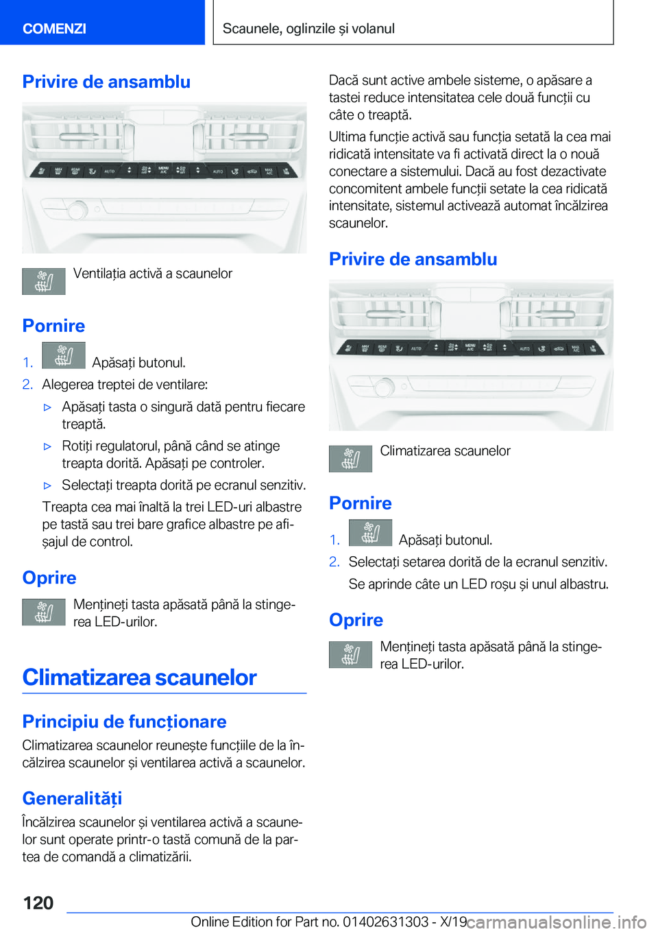 BMW M8 2020  Ghiduri De Utilizare (in Romanian) �P�r�i�v�i�r�e��d�e��a�n�s�a�m�b�l�u
�V�e�n�t�i�l�a*�i�a��a�c�t�i�v�ă��a��s�c�a�u�n�e�l�o�r
�P�o�r�n�i�r�e
�1�.���A�p�ă�s�a*�i��b�u�t�o�n�u�l�.�2�.�A�l�e�g�e�r�e�a��t�r�e�p�t�e�i��d�e��