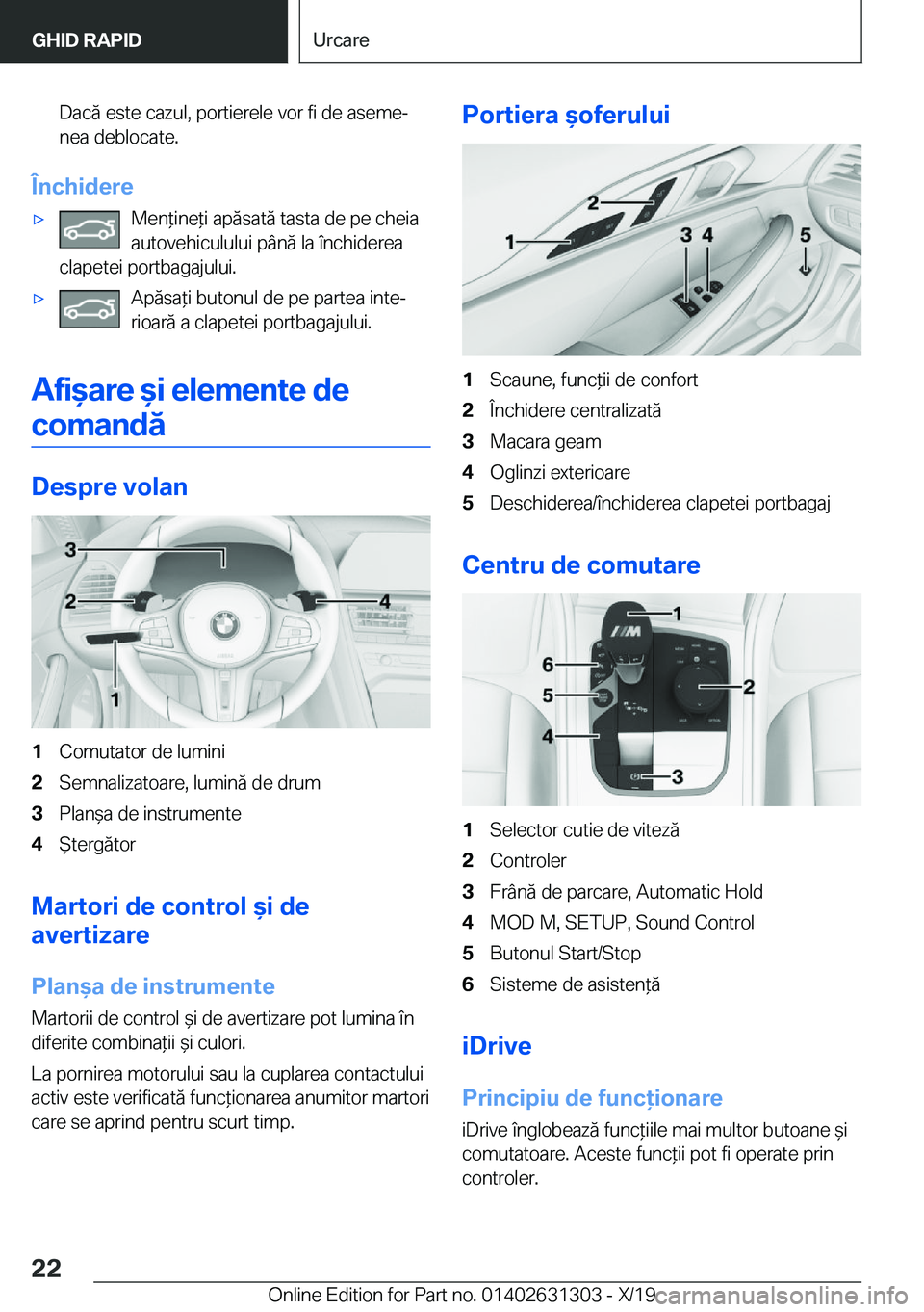 BMW M8 2020  Ghiduri De Utilizare (in Romanian) �D�a�c�ă��e�s�t�e��c�a�z�u�l�,��p�o�r�t�i�e�r�e�l�e��v�o�r��f�i��d�e��a�s�e�m�ej
�n�e�a��d�e�b�l�o�c�a�t�e�.
�
