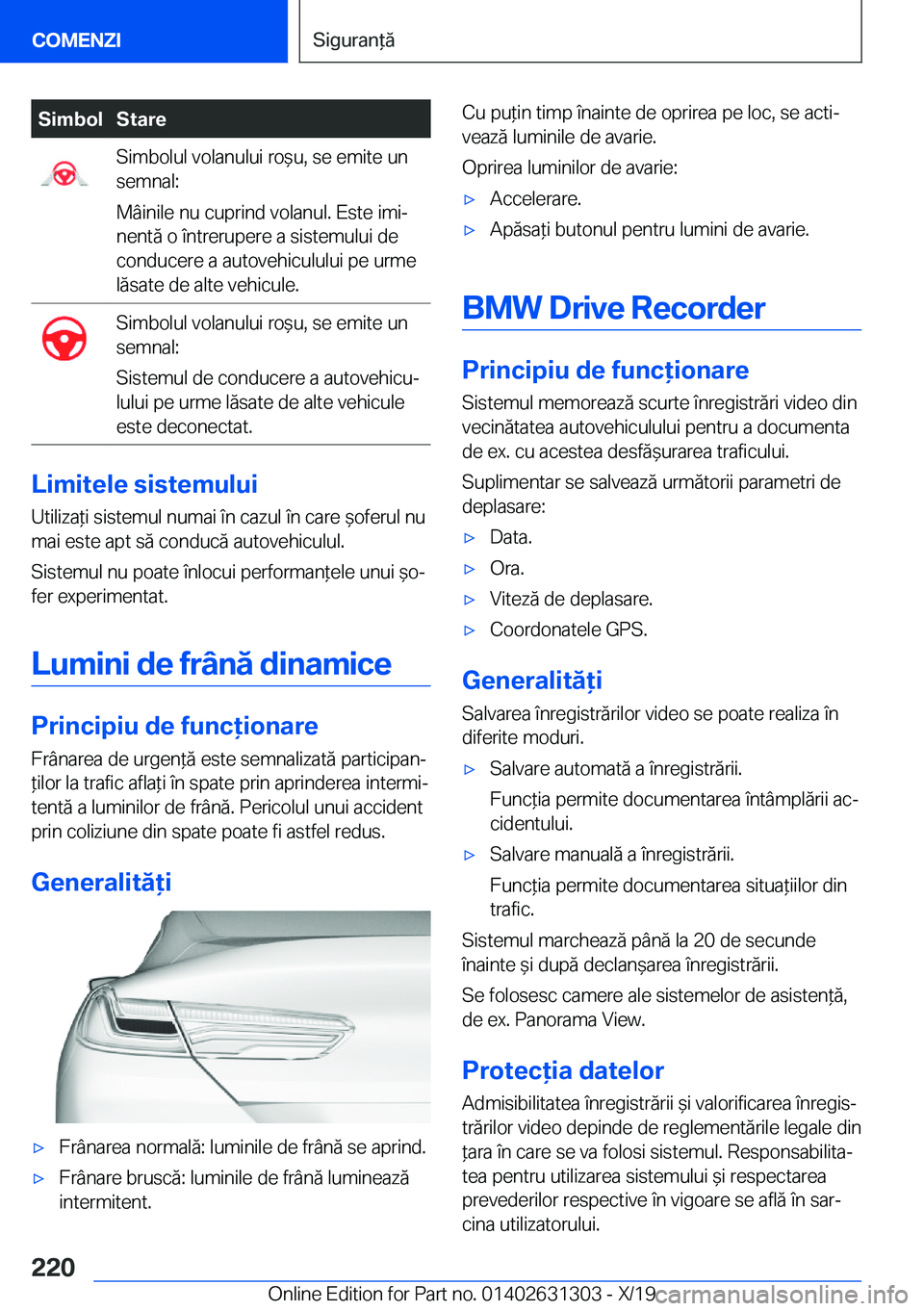 BMW M8 2020  Ghiduri De Utilizare (in Romanian) �S�i�m�b�o�l�S�t�a�r�e�S�i�m�b�o�l�u�l��v�o�l�a�n�u�l�u�i��r�o&�u�,��s�e��e�m�i�t�e��u�n
�s�e�m�n�a�l�:
�M�