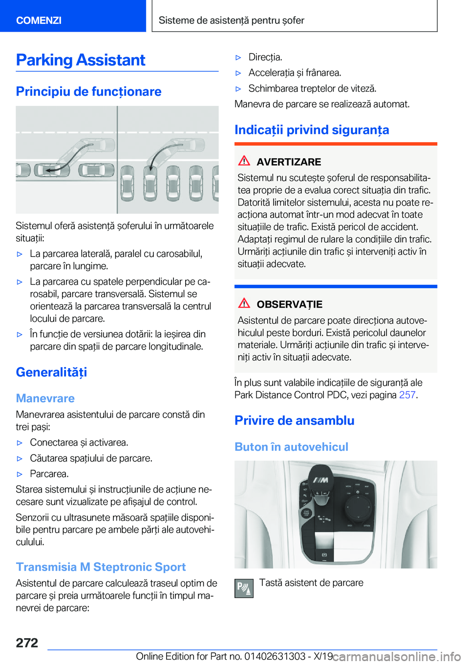 BMW M8 2020  Ghiduri De Utilizare (in Romanian) �P�a�r�k�i�n�g��A�s�s�i�s�t�a�n�t
�P�r�i�n�c�i�p�i�u��d�e��f�u�n�c�i�o�n�a�r�e
�S�i�s�t�e�m�u�l��o�f�e�r�ă��a�s�i�s�t�e�n*�ă�&�o�f�e�r�u�l�u�i��