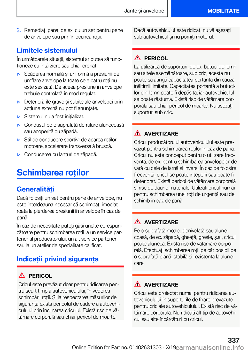 BMW M8 2020  Ghiduri De Utilizare (in Romanian) �2�.�R�e�m�e�d�i�a*�i��p�a�n�a�,��d�e��e�x�.��c�u��u�n��s�e�t��p�e�n�t�r�u��p�e�n�e�d�e��a�n�v�e�l�o�p�e��s�a�u��p�r�i�n��