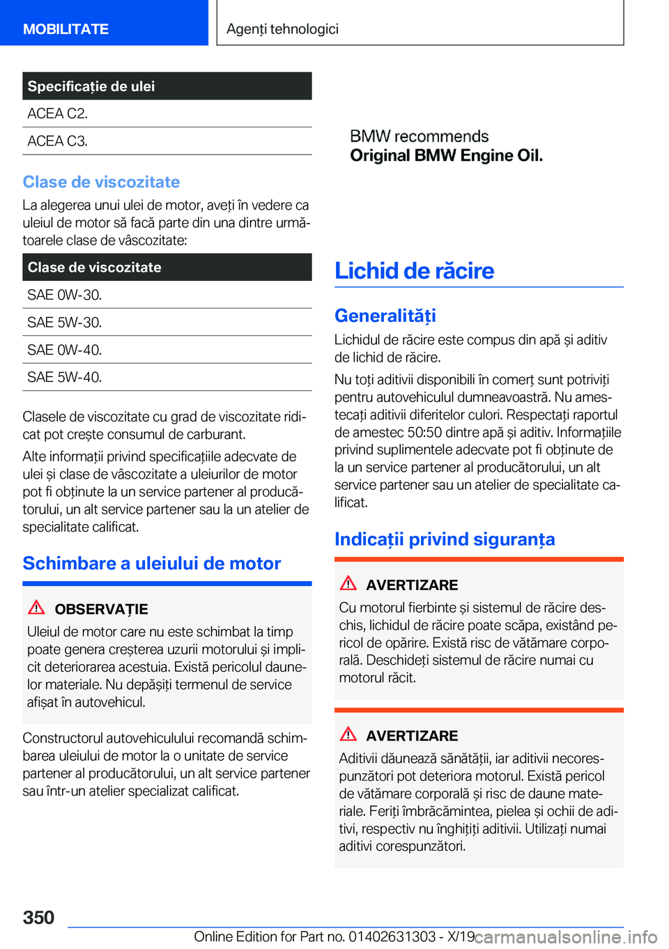 BMW M8 2020  Ghiduri De Utilizare (in Romanian) �S�p�e�c�i�f�i�c�a�i�e��d�e��u�l�e�i�A�C�E�A��C�2�.�A�C�E�A��C�3�.
�C�l�a�s�e��d�e��v�i�s�c�o�z�i�t�a�t�e
�L�a��a�l�e�g�e�r�e�a��u�n�u�i��u�l�e�i��d�e��m�o�t�o�r�,��a�v�e*�i��