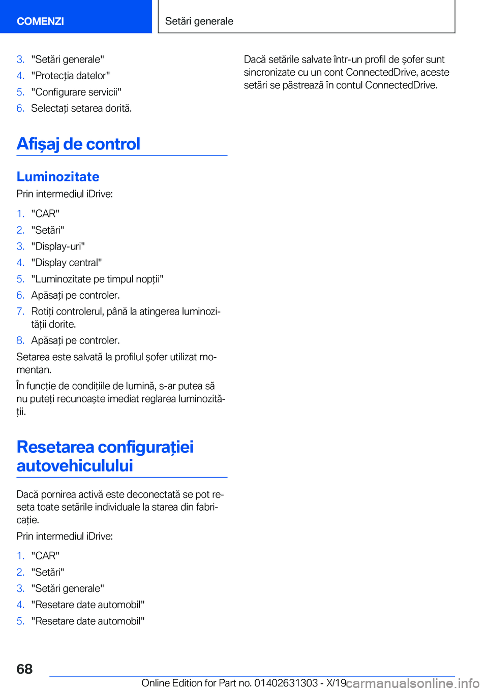 BMW M8 2020  Ghiduri De Utilizare (in Romanian) �3�.��S�e�t�ă�r�i��g�e�n�e�r�a�l�e��4�.��P�r�o�t�e�c*�i�a��d�a�t�e�l�o�r��5�.��C�o�n�f�i�g�u�r�a�r�e��s�e�r�v�i�c�i�i��6�.�S�e�l�e�c�t�a*�i��s�e�t�a�r�e�a��d�o�r�i�t�ă�.
�A�f�i&�a�j��