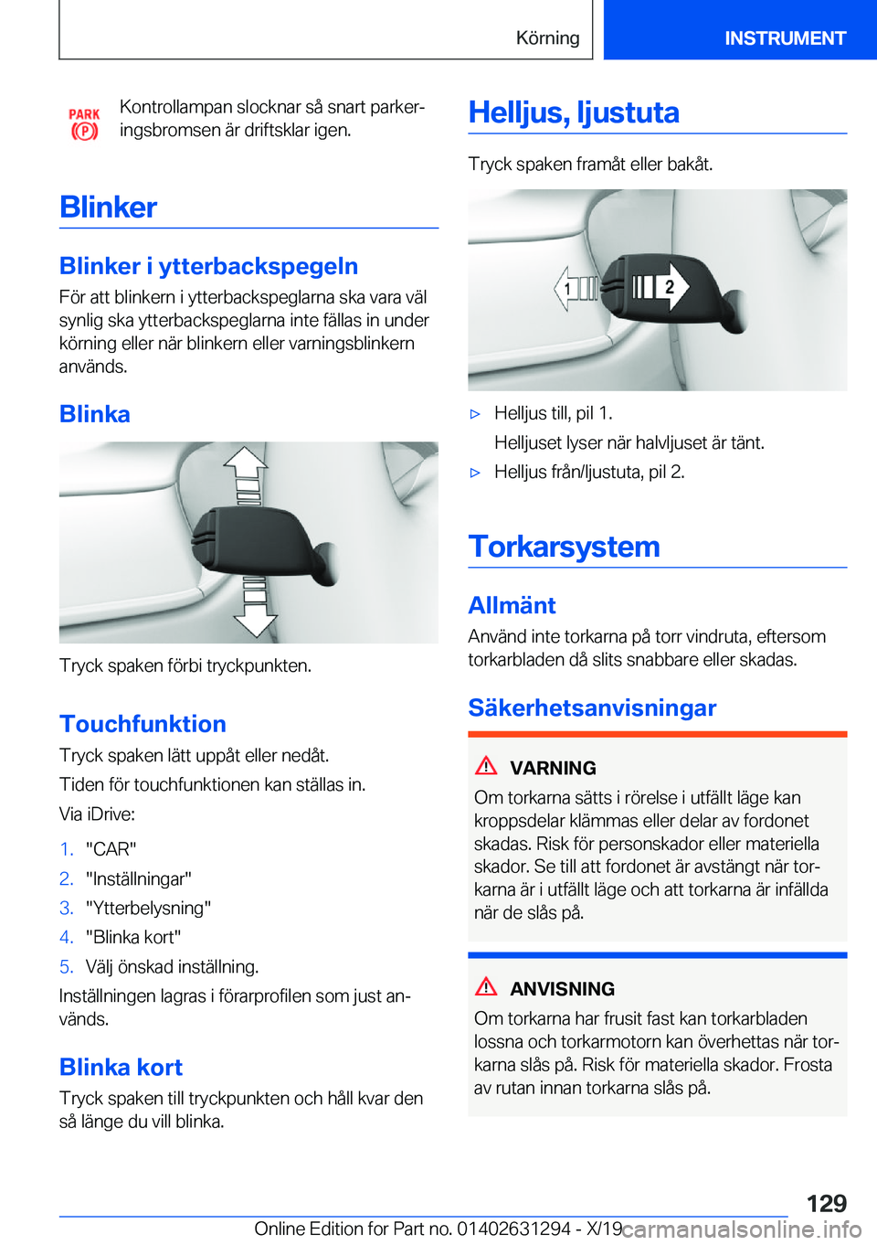 BMW M8 2020  InstruktionsbÖcker (in Swedish) �K�o�n�t�r�o�l�l�a�m�p�a�n��s�l�o�c�k�n�a�r��s�å��s�n�a�r�t��p�a�r�k�e�rj
�i�n�g�s�b�r�o�m�s�e�n��ä�r��d�r�i�f�t�s�k�l�a�r��i�g�e�n�.
�B�l�i�n�k�e�r
�B�l�i�n�k�e�r��i��y�t�t�e�r�b�a�c�k�s�