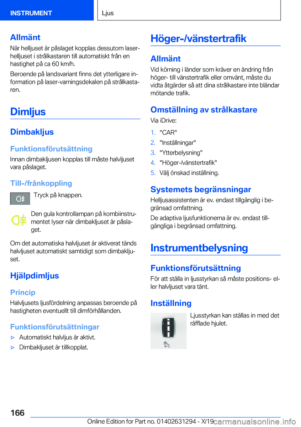 BMW M8 2020  InstruktionsbÖcker (in Swedish) �A�l�l�m�ä�n�t
�N�ä�r��h�e�l�l�j�u�s�e�t��ä�r��p�å�s�l�a�g�e�t��k�o�p�p�l�a�s��d�e�s�s�u�t�o�m��l�a�s�e�r�-
�h�e�l�l�j�u�s�e�t��i��s�t�r�å�l�k�a�s�t�a�r�e�n��t�i�l�l��a�u�t�o�m�a�t�i�s�