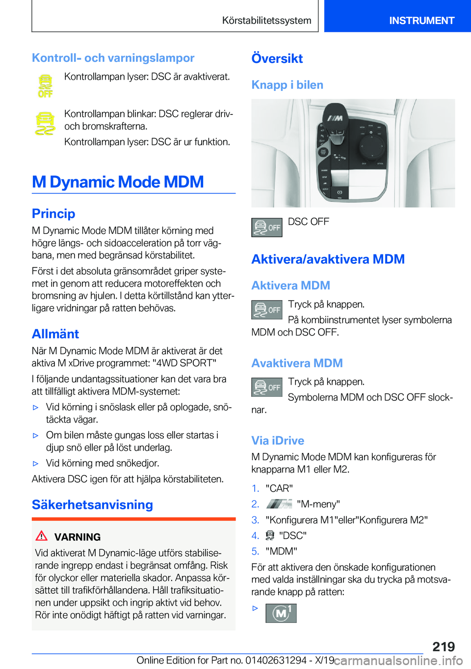 BMW M8 2020  InstruktionsbÖcker (in Swedish) �K�o�n�t�r�o�l�l�-��o�c�h��v�a�r�n�i�n�g�s�l�a�m�p�o�r�K�o�n�t�r�o�l�l�a�m�p�a�n��l�y�s�e�r�:��D�S�C��ä�r��a�v�a�k�t�i�v�e�r�a�t�.
�K�o�n�t�r�o�l�l�a�m�p�a�n��b�l�i�n�k�a�r�:��D�S�C��r�e�g�l