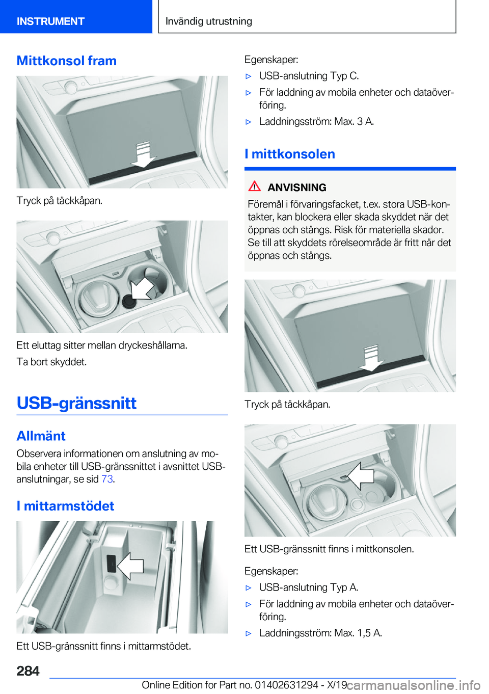 BMW M8 2020  InstruktionsbÖcker (in Swedish) �M�i�t�t�k�o�n�s�o�l��f�r�a�m
�T�r�y�c�k��p�å��t�ä�c�k�k�å�p�a�n�.
�E�t�t��e�l�u�t�t�a�g��s�i�t�t�e�r��m�e�l�l�a�n��d�r�y�c�k�e�s�h�å�l�l�a�r�n�a�.
�T�a��b�o�r�t��s�k�y�d�d�e�t�.
�U�S�B�-