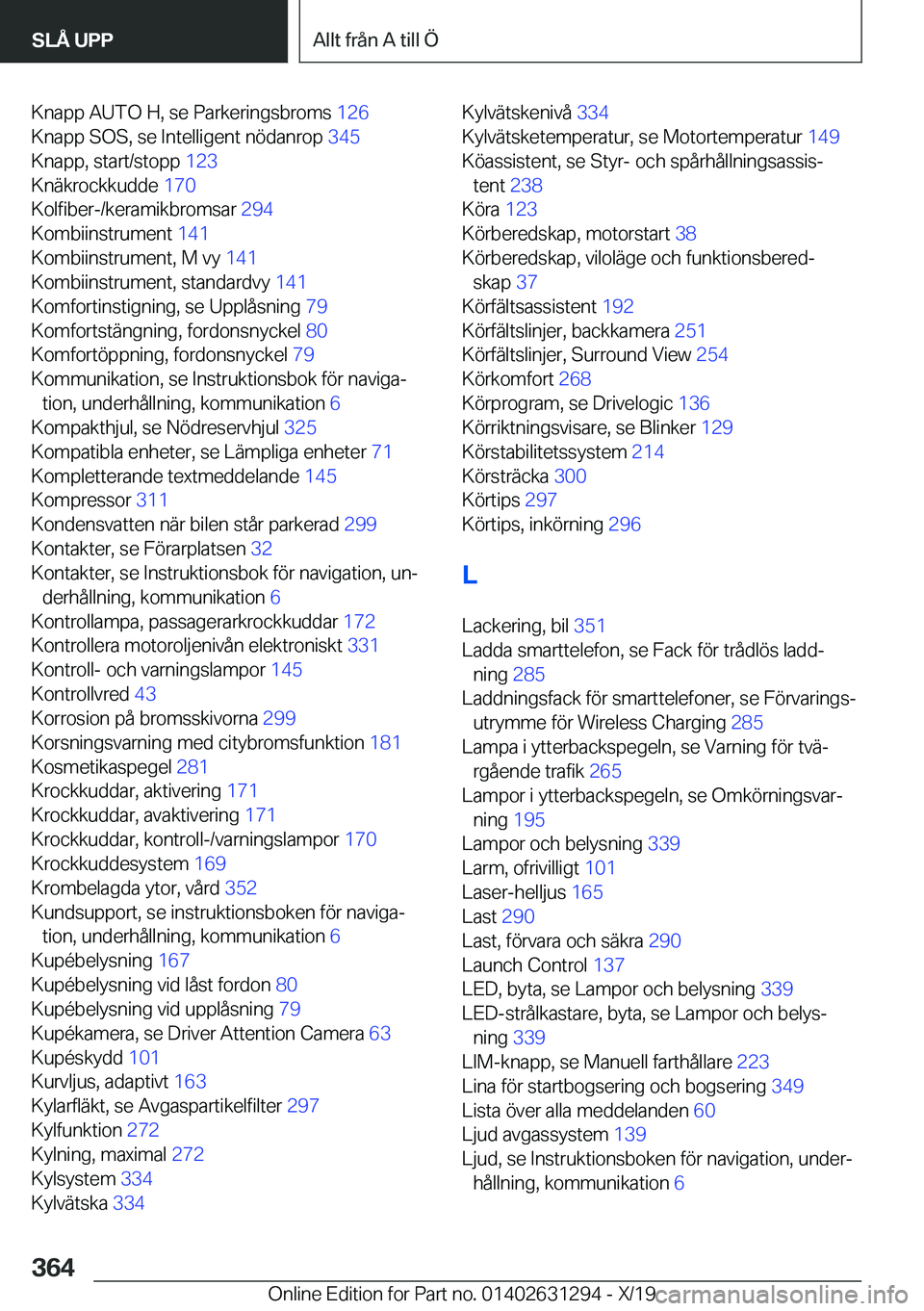 BMW M8 2020  InstruktionsbÖcker (in Swedish) �K�n�a�p�p��A�U�T�O��H�,��s�e��P�a�r�k�e�r�i�n�g�s�b�r�o�m�s��1�2�6�
�K�n�a�p�p��S�O�S�,��s�e��I�n�t�e�l�l�i�g�e�n�t��n�