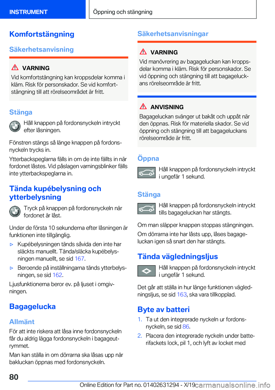 BMW M8 2020  InstruktionsbÖcker (in Swedish) �K�o�m�f�o�r�t�s�t�ä�n�g�n�i�n�g
�S�ä�k�e�r�h�e�t�s�a�n�v�i�s�n�i�n�g
�V�A�R�N�I�N�G
�V�i�d��k�o�m�f�o�r�t�s�t�ä�n�g�n�i�n�g��k�a�n��k�r�o�p�p�s�d�e�l�a�r��k�o�m�m�a��i �k�l�ä�m�.��R�i�s�k�