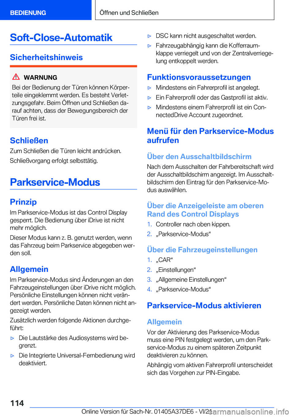 BMW M8 GRAN COUPE 2022  Betriebsanleitungen (in German) �S�o�f�t�-�C�l�o�s�e�-�A�u�t�o�m�a�t�i�k
�S�i�c�h�e�r�h�e�i�t�s�h�i�n�w�e�i�s
�W�A�R�N�U�N�G
�B�e�i��d�e�r��B�e�d�i�e�n�u�n�g��d�e�r��T�