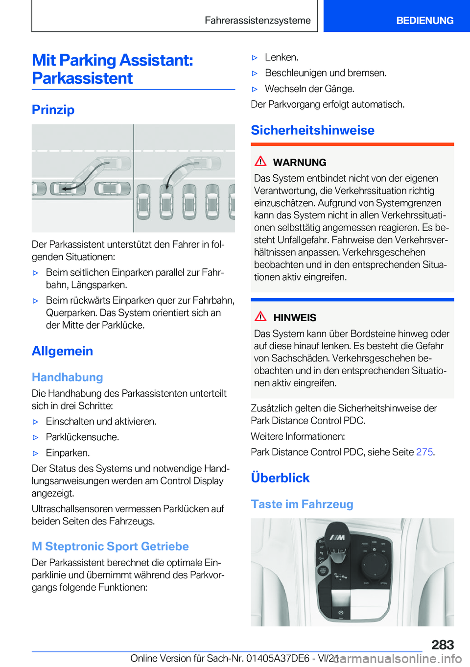 BMW M8 GRAN COUPE 2022  Betriebsanleitungen (in German) �M�i�t��P�a�r�k�i�n�g��A�s�s�i�s�t�a�n�t�:�P�a�r�k�a�s�s�i�s�t�e�n�t
�P�r�i�n�z�i�p
�D�e�r��P�a�r�k�a�s�s�i�s�t�e�n�t��u�n�t�e�r�s�t�