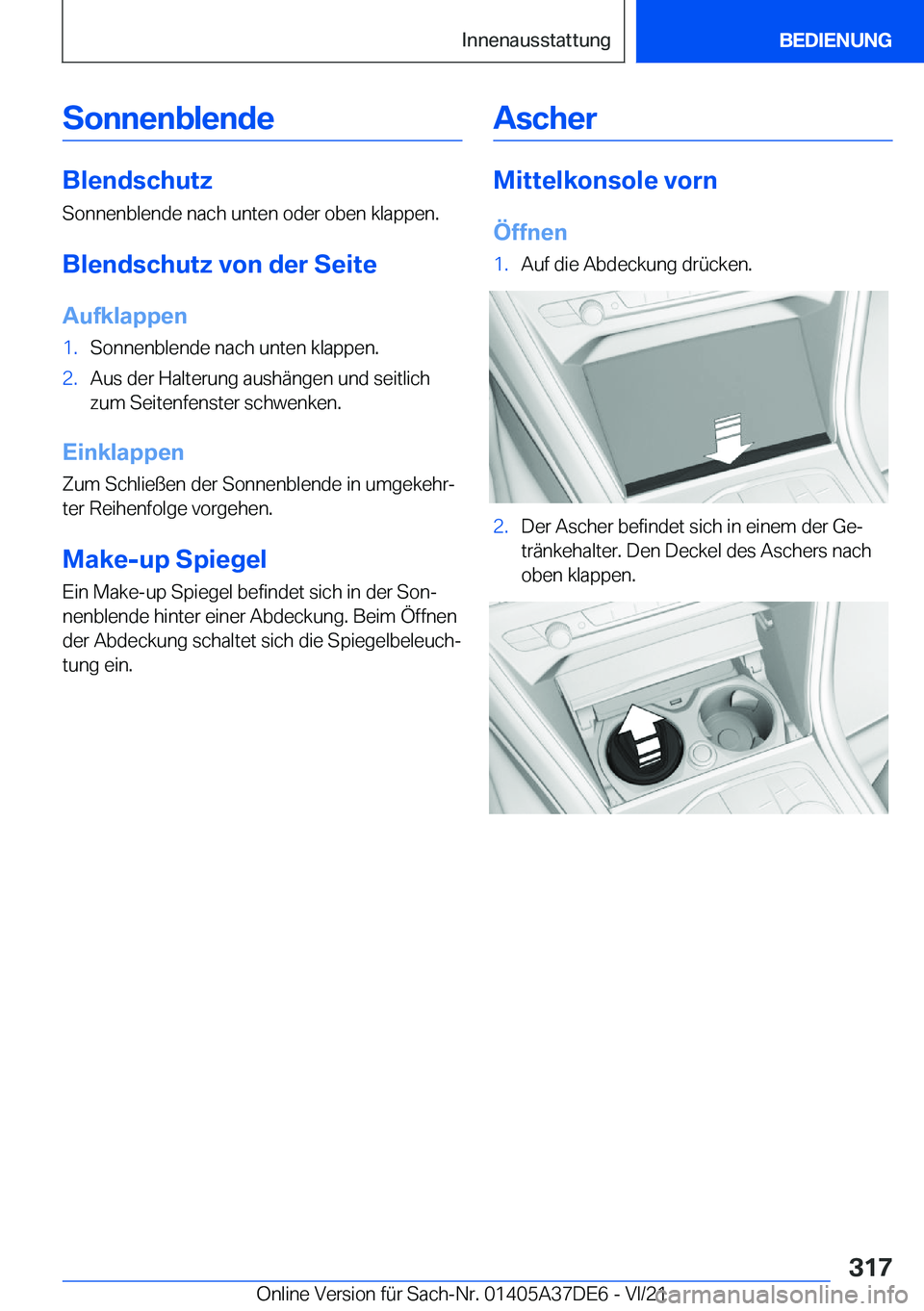 BMW M8 GRAN COUPE 2022  Betriebsanleitungen (in German) �S�o�n�n�e�n�b�l�e�n�d�e
�B�l�e�n�d�s�c�h�u�t�z
�S�o�n�n�e�n�b�l�e�n�d�e��n�a�c�h��u�n�t�e�n��o�d�e�r��o�b�e�n��k�l�a�p�p�e�n�.
�B�l�e�n�d�s�c�h�u�t�z��v�o�n��d�e�r��S�e�i�t�e �A�u�f�k�l�a�p�p