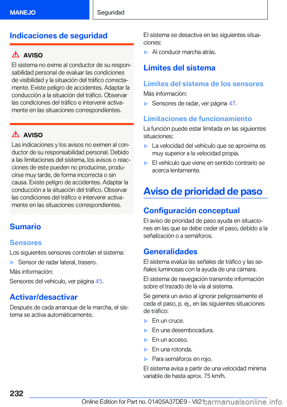 BMW M8 GRAN COUPE 2022  Manuales de Empleo (in Spanish) �I�n�d�i�c�a�c�i�o�n�e�s��d�e��s�e�g�u�r�i�d�a�d
�A�V�I�S�O
�E�l��s�i�s�t�e�m�a��n�o��e�x�i�m�e��a�l��c�o�n�d�u�c�t�o�r��d�e��s�u��r�e�s�p�o�nª
�s�a�b�i�l�i�d�a�d��p�e�r�s�o�n�a�l��d�e�