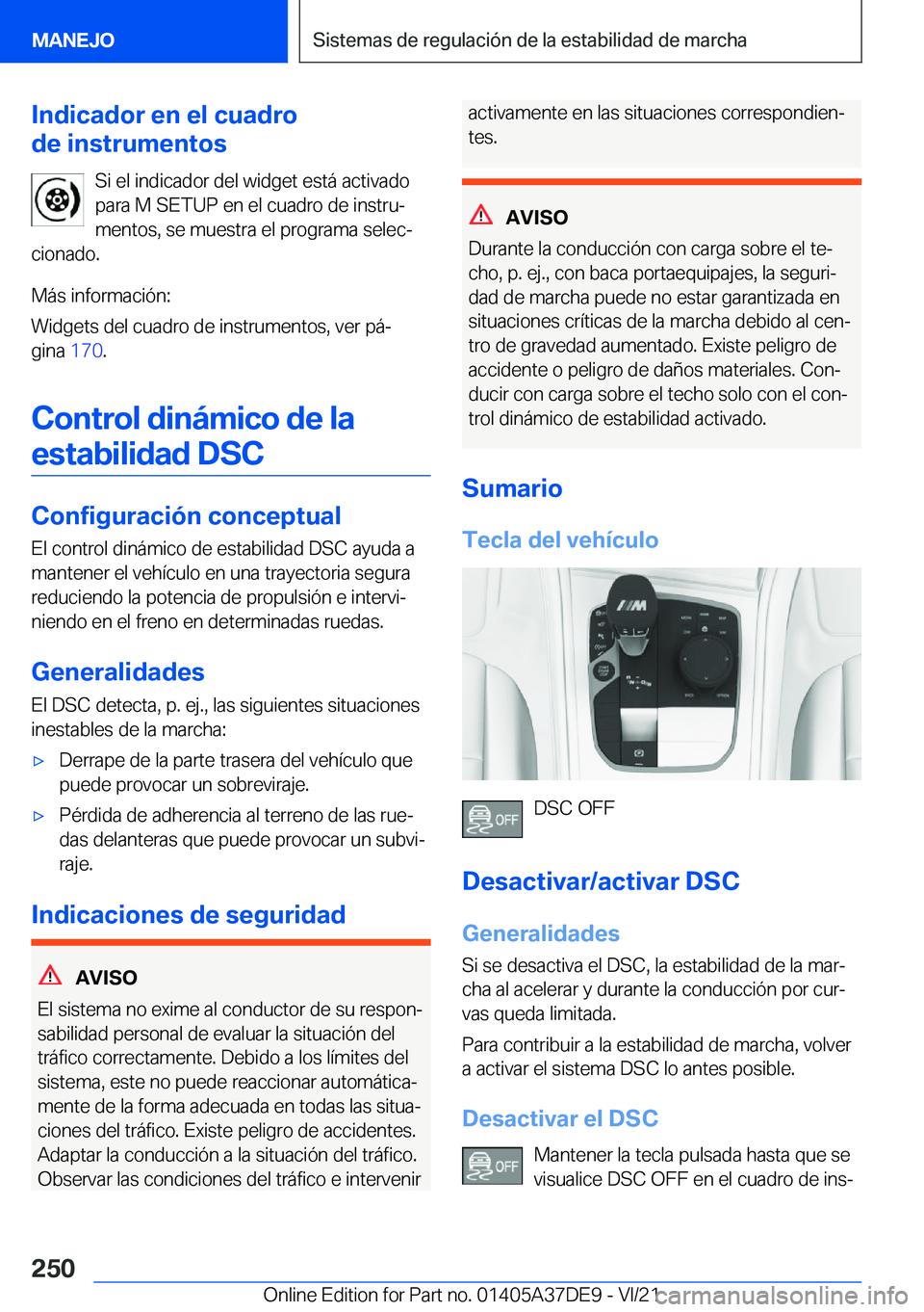 BMW M8 GRAN COUPE 2022  Manuales de Empleo (in Spanish) �I�n�d�i�c�a�d�o�r��e�n��e�l��c�u�a�d�r�o
�d�e��i�n�s�t�r�u�m�e�n�t�o�s
�S�i��e�l��i�n�d�i�c�a�d�o�r��d�e�l��w�i�d�g�e�t��e�s�t�