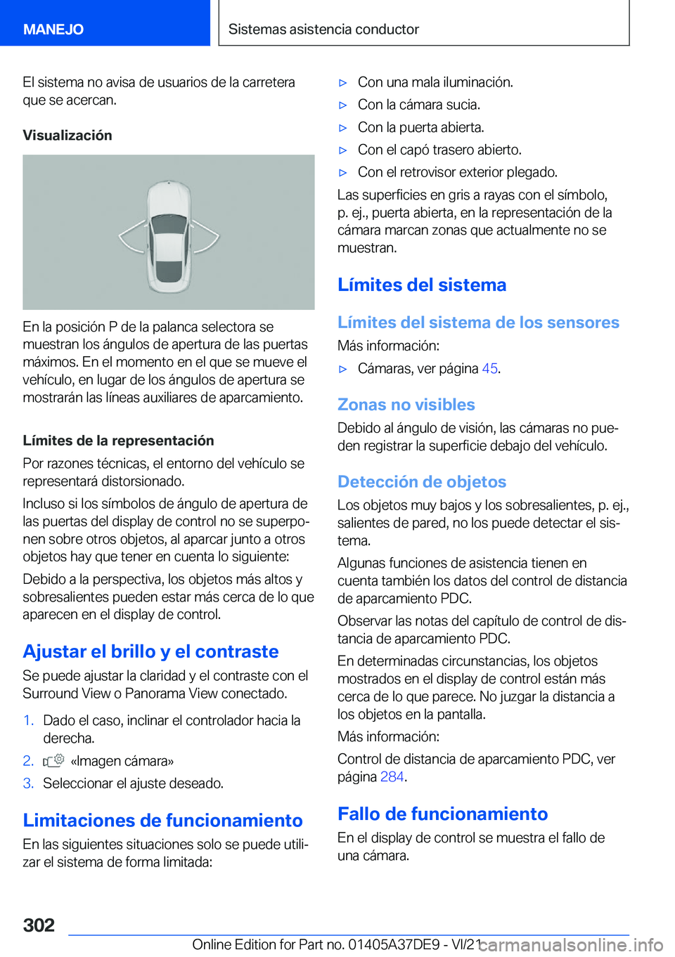 BMW M8 GRAN COUPE 2022  Manuales de Empleo (in Spanish) �E�l��s�i�s�t�e�m�a��n�o��a�v�i�s�a��d�e��u�s�u�a�r�i�o�s��d�e��l�a��c�a�r�r�e�t�e�r�a
�q�u�e��s�e��a�c�e�r�c�a�n�.
�V�i�s�u�a�l�i�z�a�c�i�