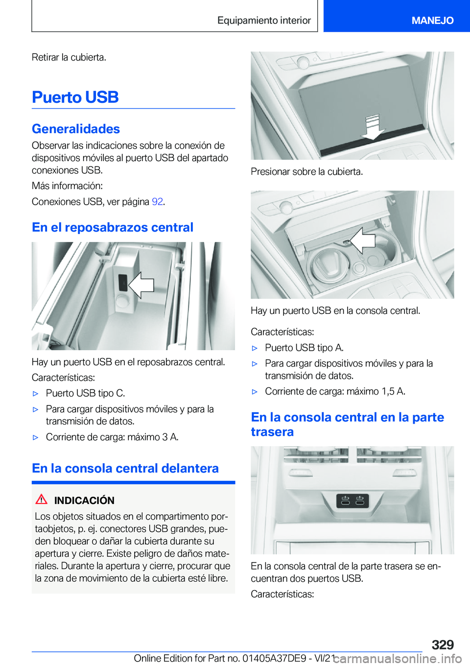 BMW M8 GRAN COUPE 2022  Manuales de Empleo (in Spanish) �R�e�t�i�r�a�r��l�a��c�u�b�i�e�r�t�a�.�P�u�e�r�t�o��U�S�B
�G�e�n�e�r�a�l�i�d�a�d�e�s
�O�b�s�e�r�v�a�r��l�a�s��i�n�d�i�c�a�c�i�o�n�e�s��s�o�b�r�e��l�a��c�o�n�e�x�i�