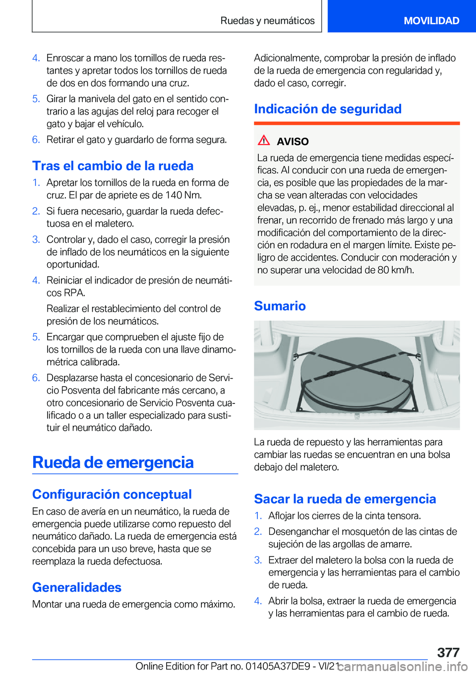 BMW M8 GRAN COUPE 2022  Manuales de Empleo (in Spanish) �4�.�E�n�r�o�s�c�a�r��a��m�a�n�o��l�o�s��t�o�r�n�i�l�l�o�s��d�e��r�u�e�d�a��r�e�sª
�t�a�n�t�e�s��y��a�p�r�e�t�a�r��t�o�d�o�s��l�o�s��t�o�r�n�i�l�l�o�s��d�e��r�u�e�d�a �d�e��d�o�s��e�