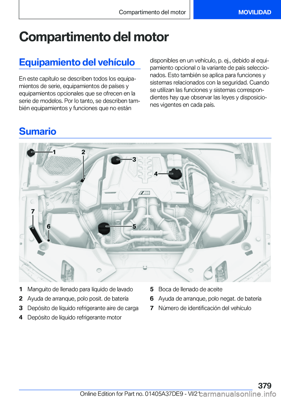 BMW M8 GRAN COUPE 2022  Manuales de Empleo (in Spanish) �C�o�m�p�a�r�t�i�m�e�n�t�o��d�e�l��m�o�t�o�r�E�q�u�i�p�a�m�i�e�n�t�o��d�e�l��v�e�h�
