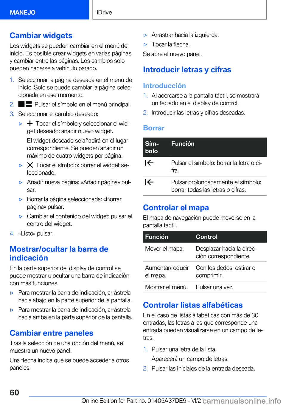 BMW M8 GRAN COUPE 2022  Manuales de Empleo (in Spanish) �C�a�m�b�i�a�r��w�i�d�g�e�t�s
�L�o�s��w�i�d�g�e�t�s��s�e��p�u�e�d�e�n��c�a�m�b�i�a�r��e�n��e�l��m�e�n�