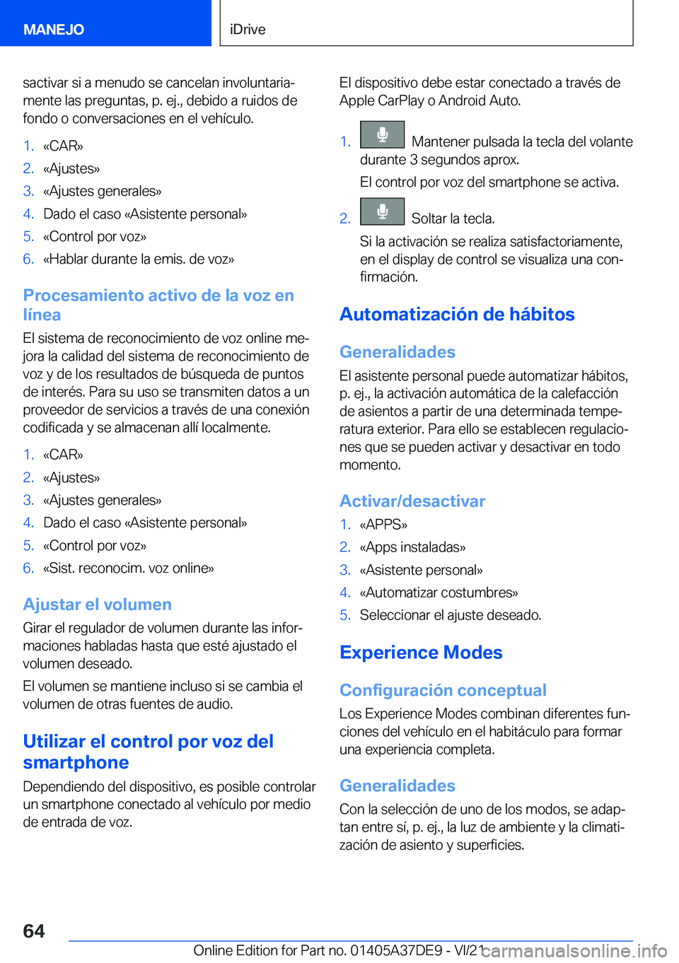 BMW M8 GRAN COUPE 2022  Manuales de Empleo (in Spanish) �s�a�c�t�i�v�a�r��s�i��a��m�e�n�u�d�o��s�e��c�a�n�c�e�l�a�n��i�n�v�o�l�u�n�t�a�r�i�aª�m�e�n�t�e��l�a�s��p�r�e�g�u�n�t�a�s�,��p�.��e�j�.�,��d�e�b�i�d�o��a��r�u�i�d�o�s��d�e
�f�o�n�d�o�