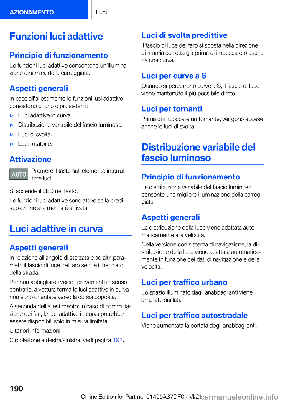 BMW M8 GRAN COUPE 2022  Libretti Di Uso E manutenzione (in Italian) �F�u�n�z�i�o�n�i��l�u�c�i��a�d�a�t�t�i�v�e
�P�r�i�n�c�i�p�i�o��d�i��f�u�n�z�i�o�n�a�m�e�n�t�o�L�e��f�u�n�z�i�o�n�i��l�u�c�i��a�d�a�t�t�i�v�e��c�o�n�s�e�n�t�o�n�o��u�n�'�i�l�l�u�m�i�n�aª