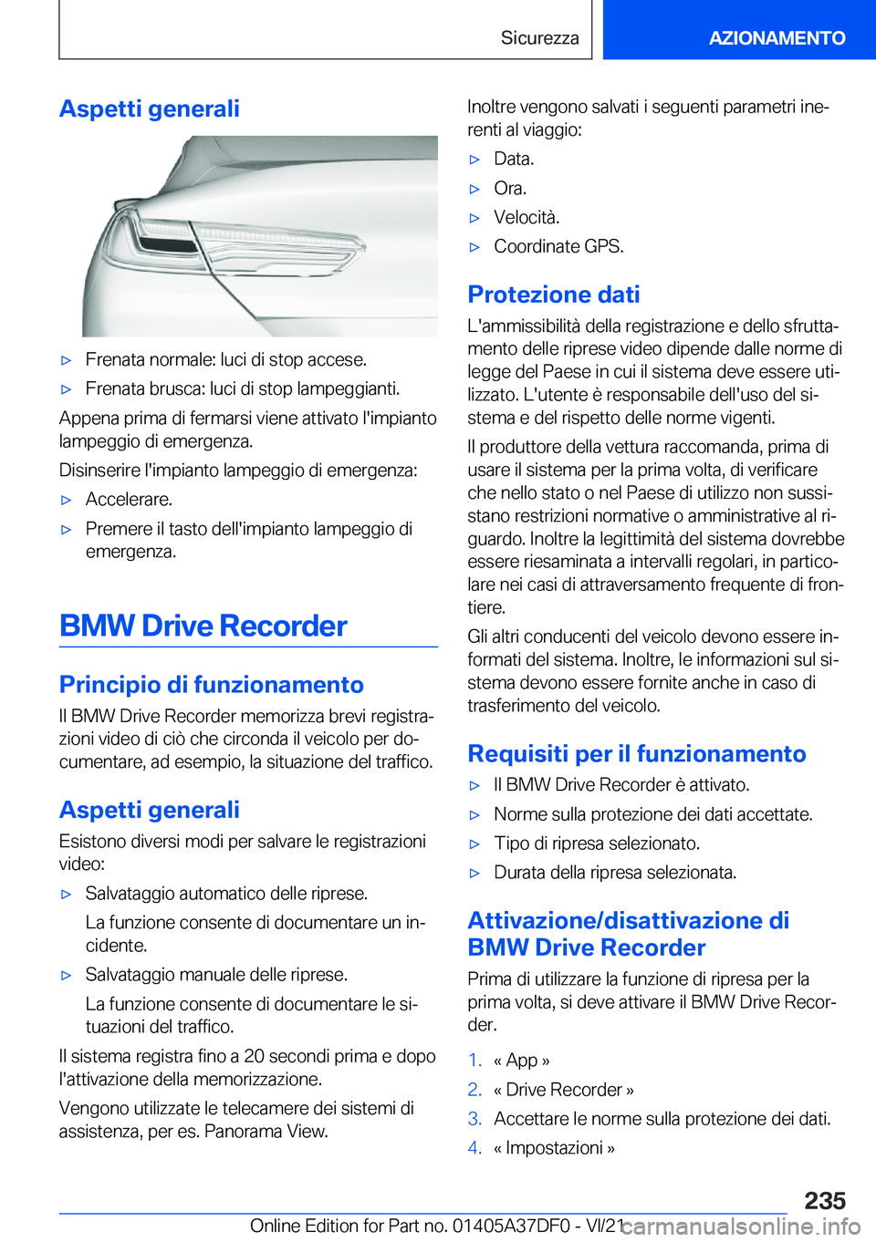 BMW M8 GRAN COUPE 2022  Libretti Di Uso E manutenzione (in Italian) �A�s�p�e�t�t�i��g�e�n�e�r�a�l�i'x�F�r�e�n�a�t�a��n�o�r�m�a�l�e�:��l�u�c�i��d�i��s�t�o�p��a�c�c�e�s�e�.'x�F�r�e�n�a�t�a��b�r�u�s�c�a�:��l�u�c�i��d�i��s�t�o�p��l�a�m�p�e�g�g�i�a�n�t�i